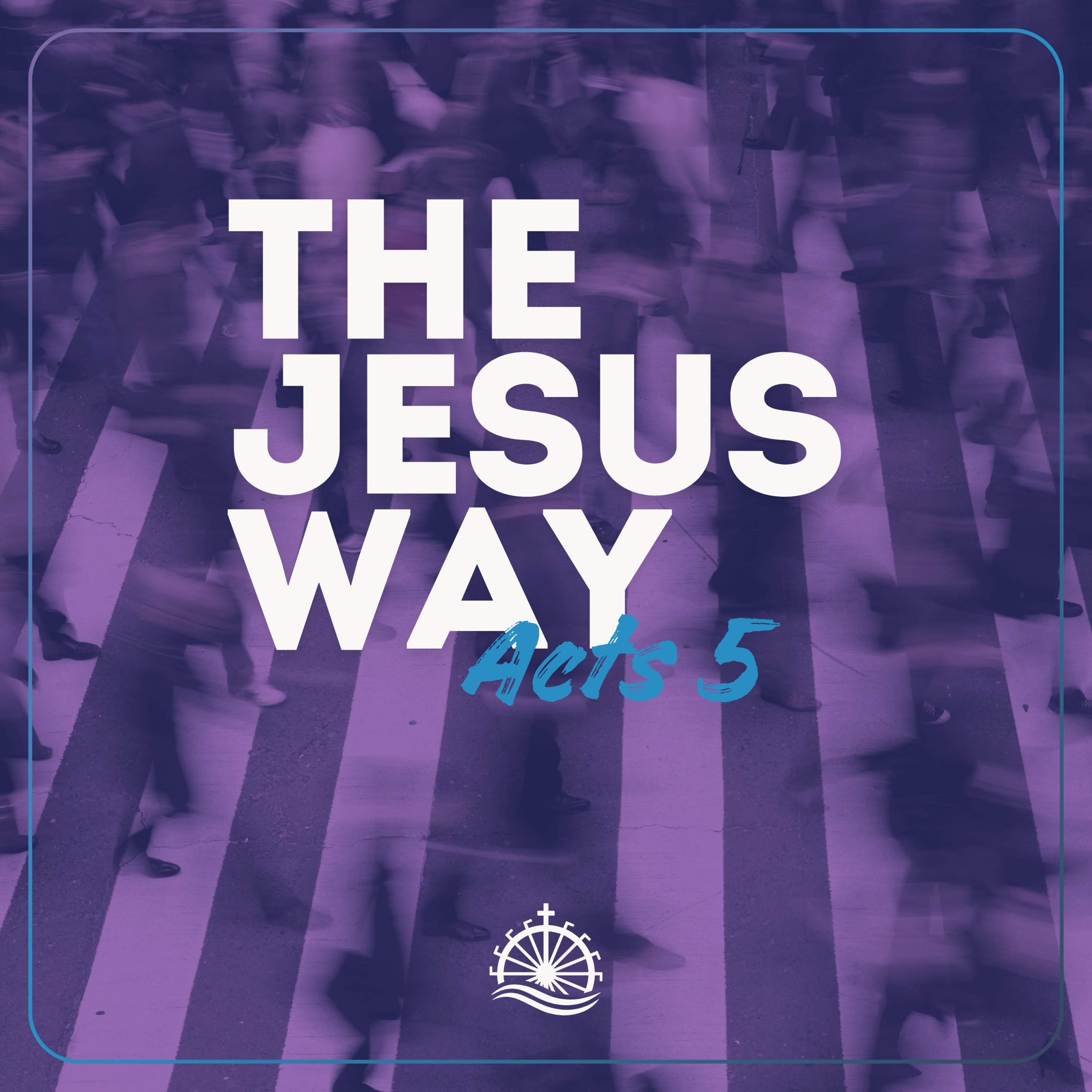 Artwork for The Jesus Way // Acts 5 - Standing Firm