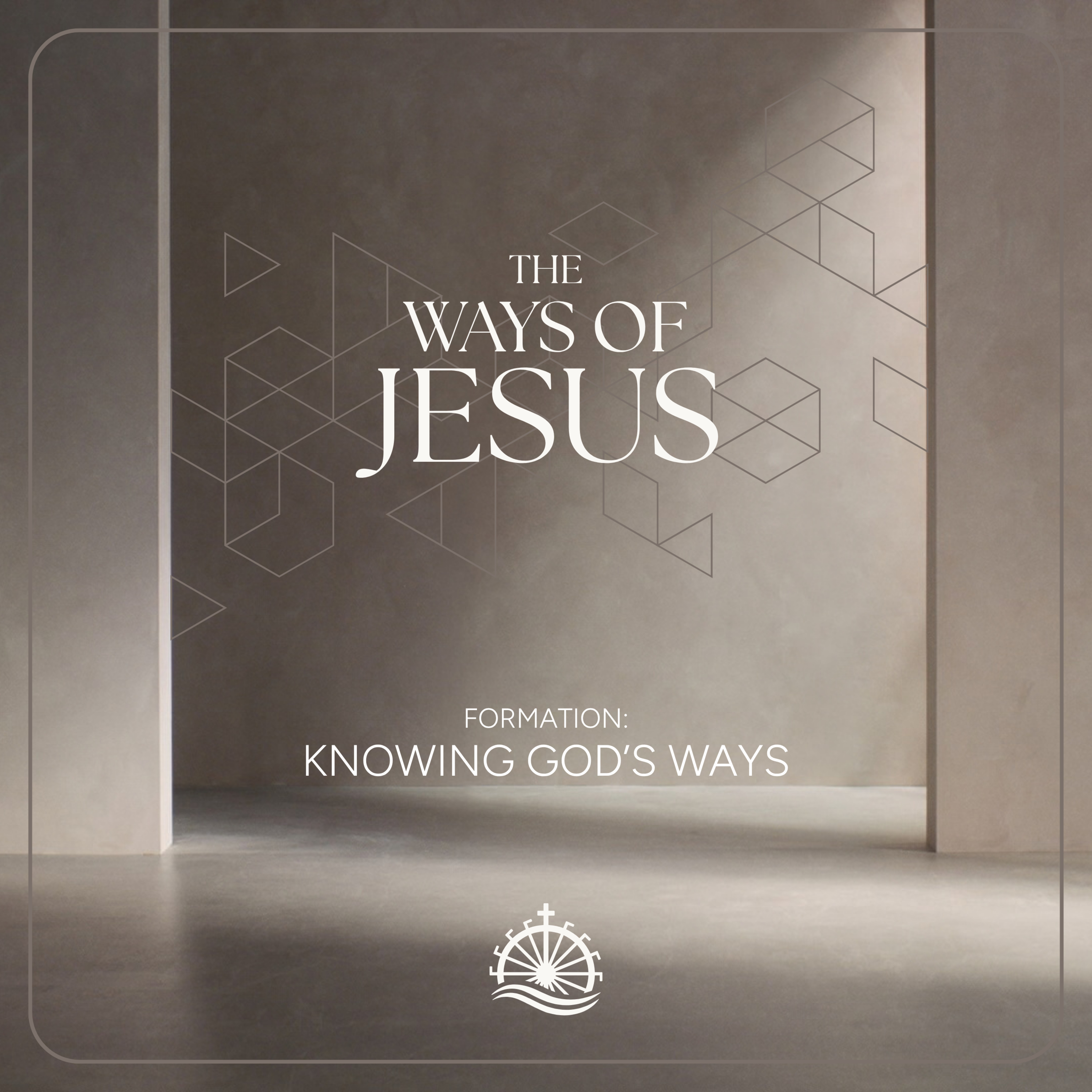 Artwork for The Ways of Jesus // Formation: Knowing God's Ways