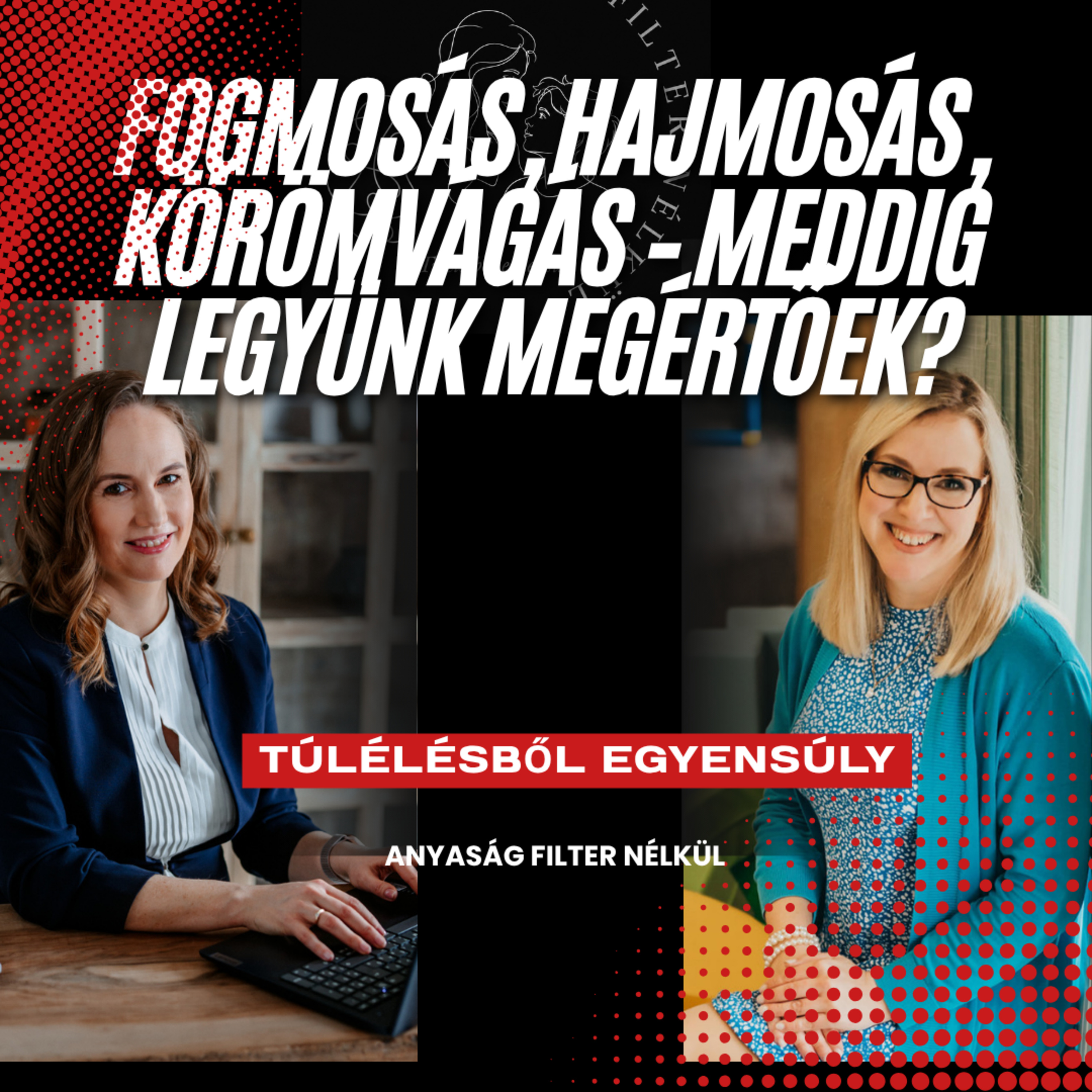 Fogmosás, hajmosás, körömvágás – meddig legyünk megértőek? episode artwork