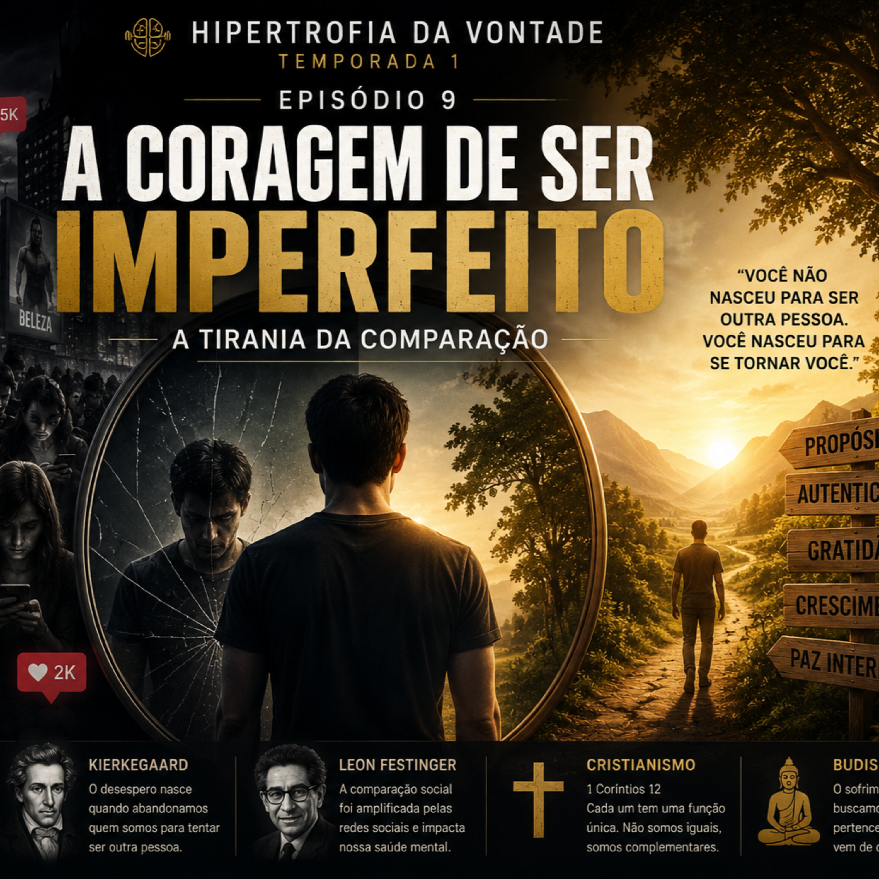A CORAGEM DE SER IMPERFEITO - A Tirania da Comparação - EPISÓDIO 9 • TEMPORADA 1