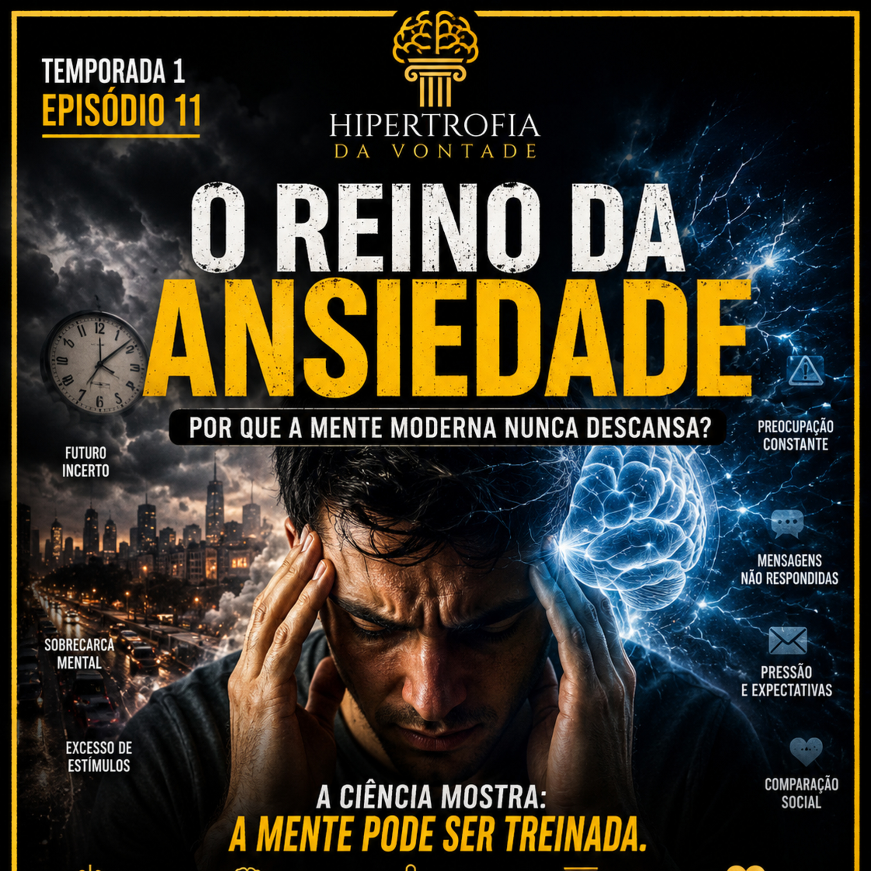 O REINO DA ANSIEDADE - Por que a mente moderna nunca descansa? - EPISODIO 1 1 - TEMPORADA 1