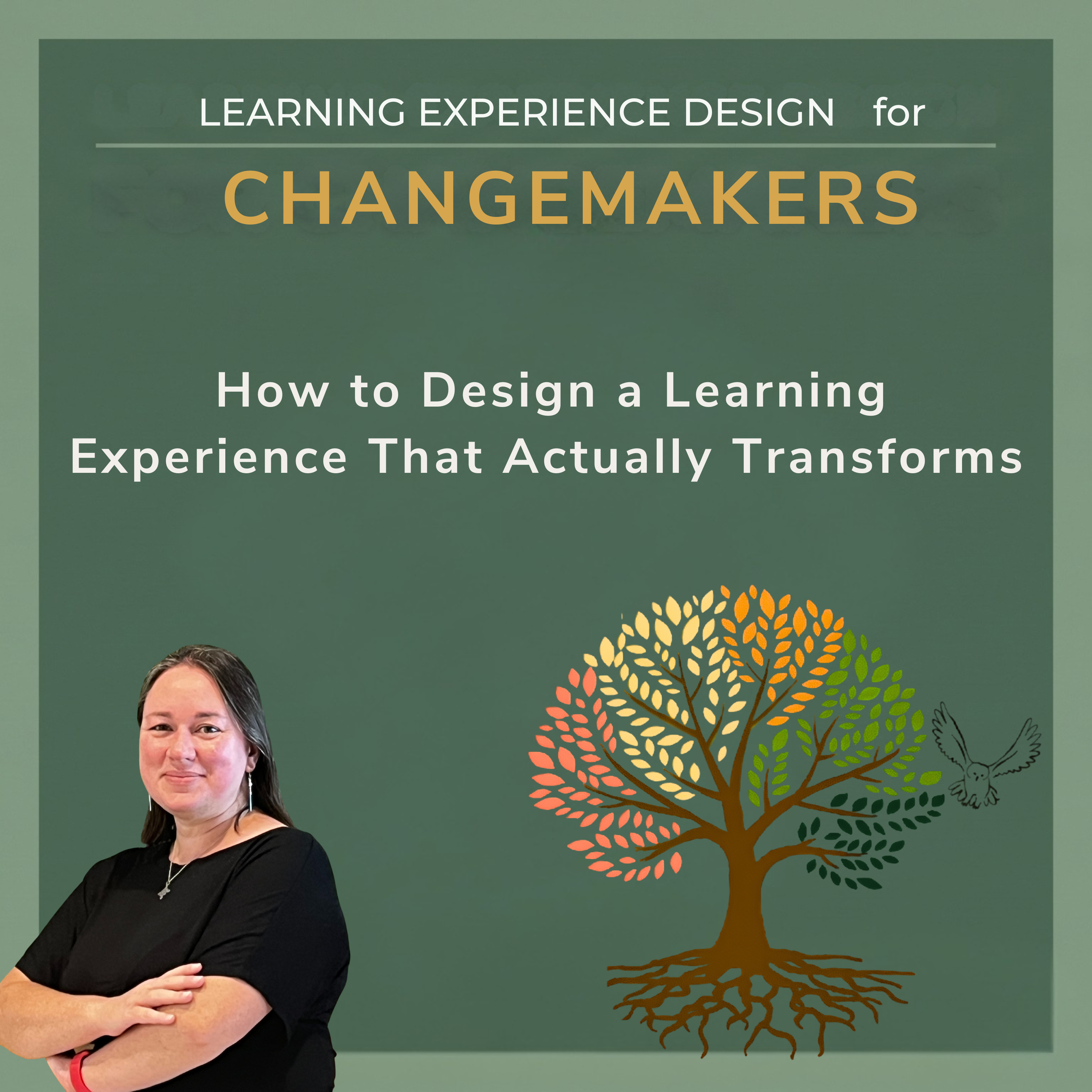 Episode 005: How to Design a Learning Experience That Actually Transforms