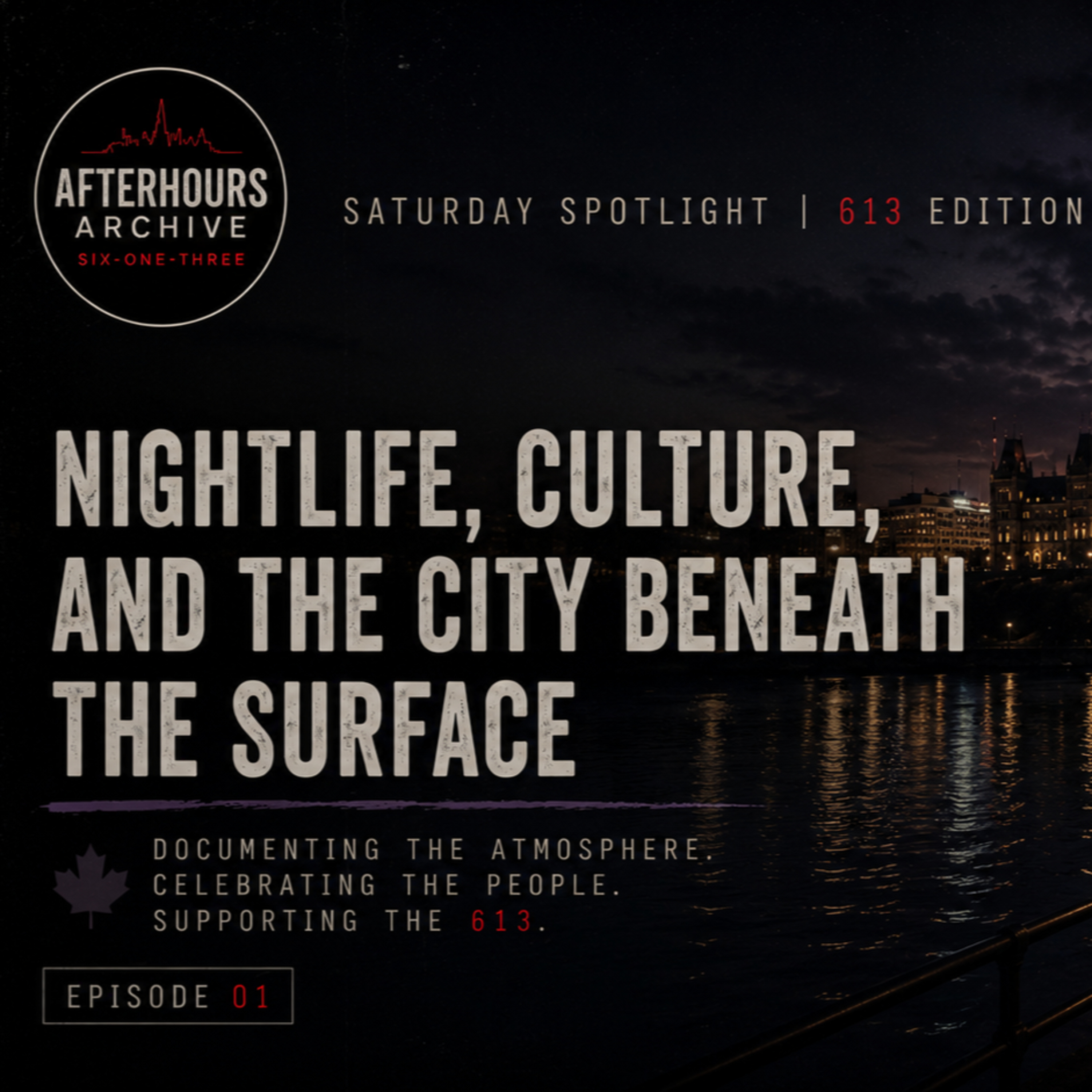 Saturday Spotlight | 613 Edition : Nightlife, Culture, and the City Beneath the Surface episode artwork