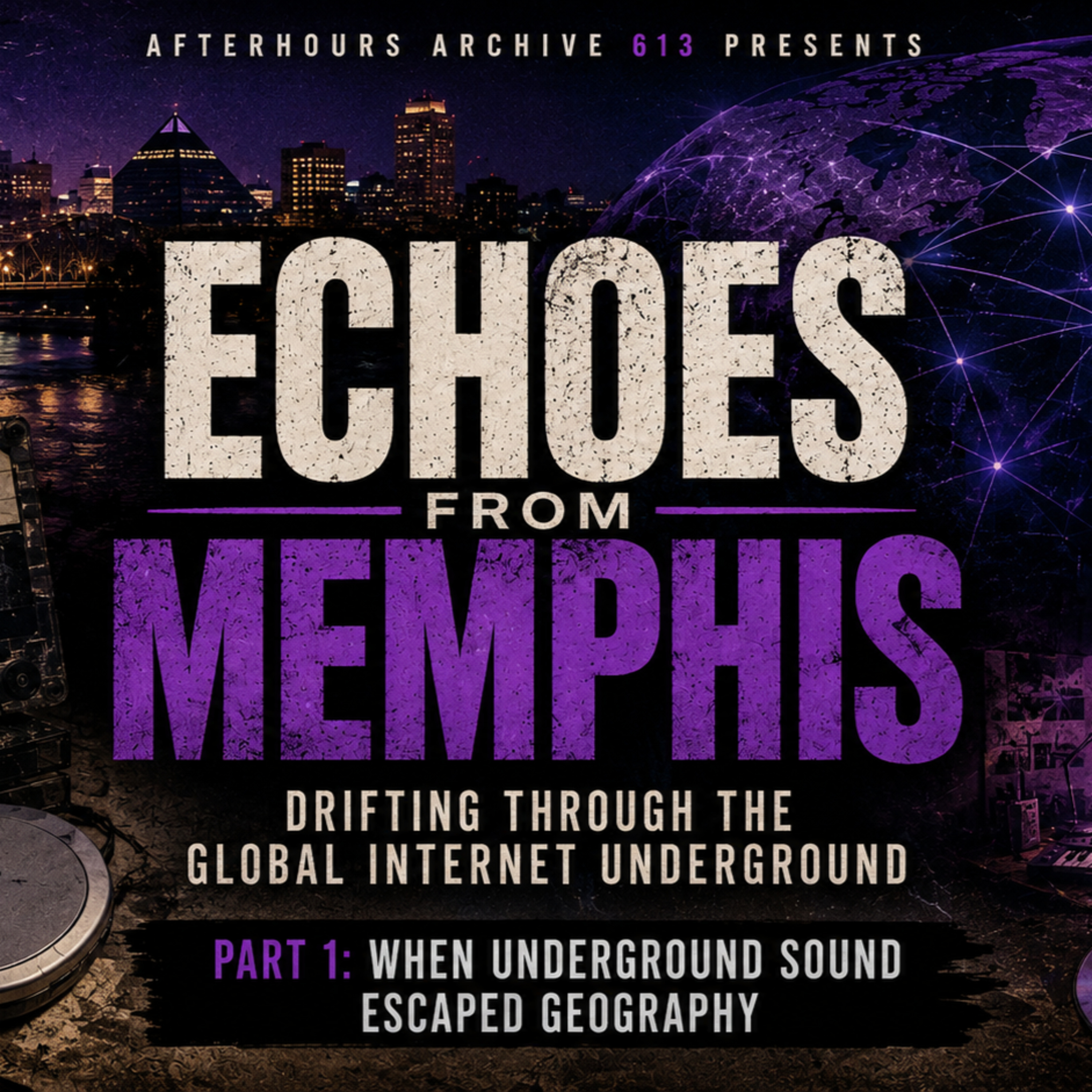 Afterhours Archive 613 | Echoes From Memphis: Drifting Through the Global Internet Underground episode artwork