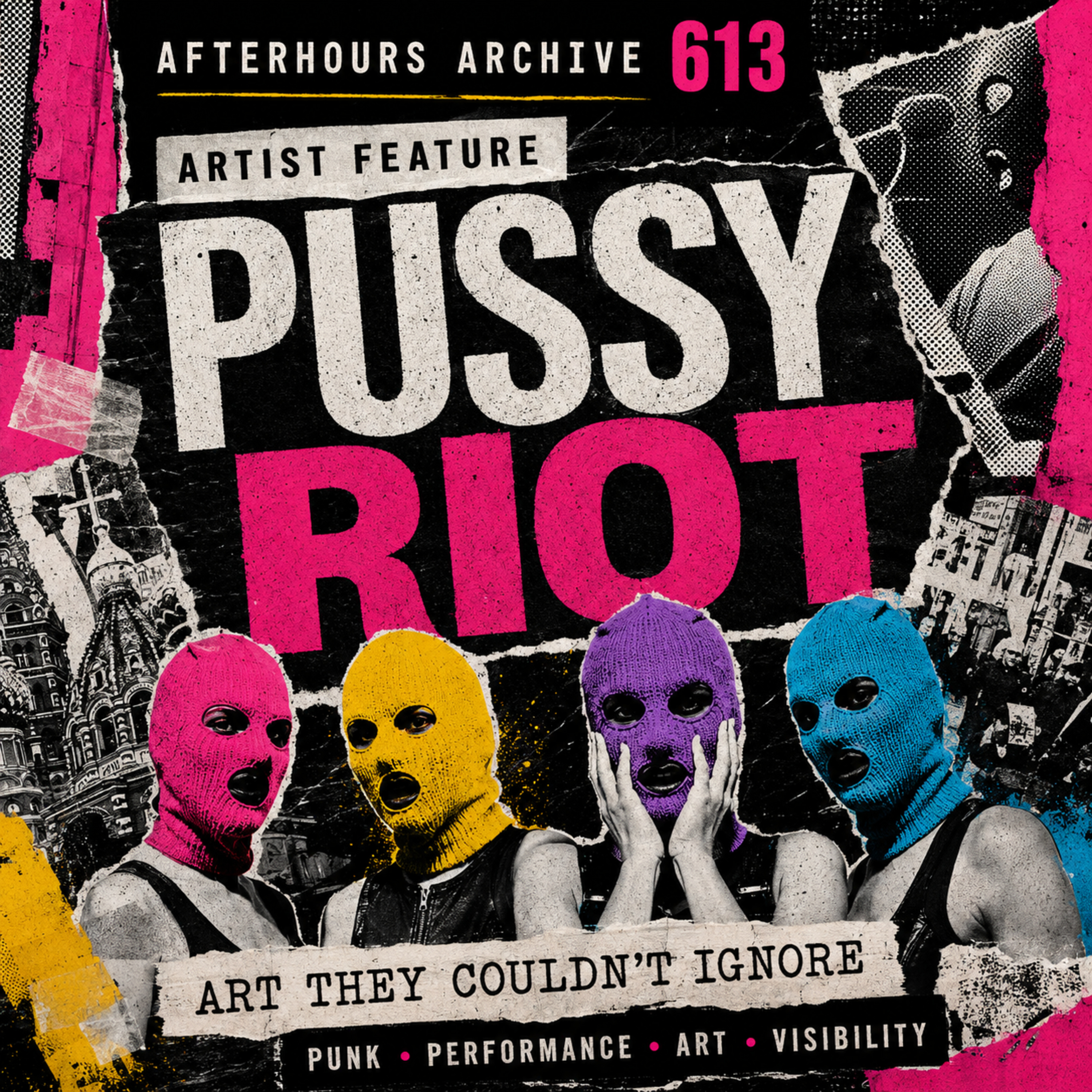 Afterhours Archive 613 | Artist Feature - Pussy Riot episode artwork