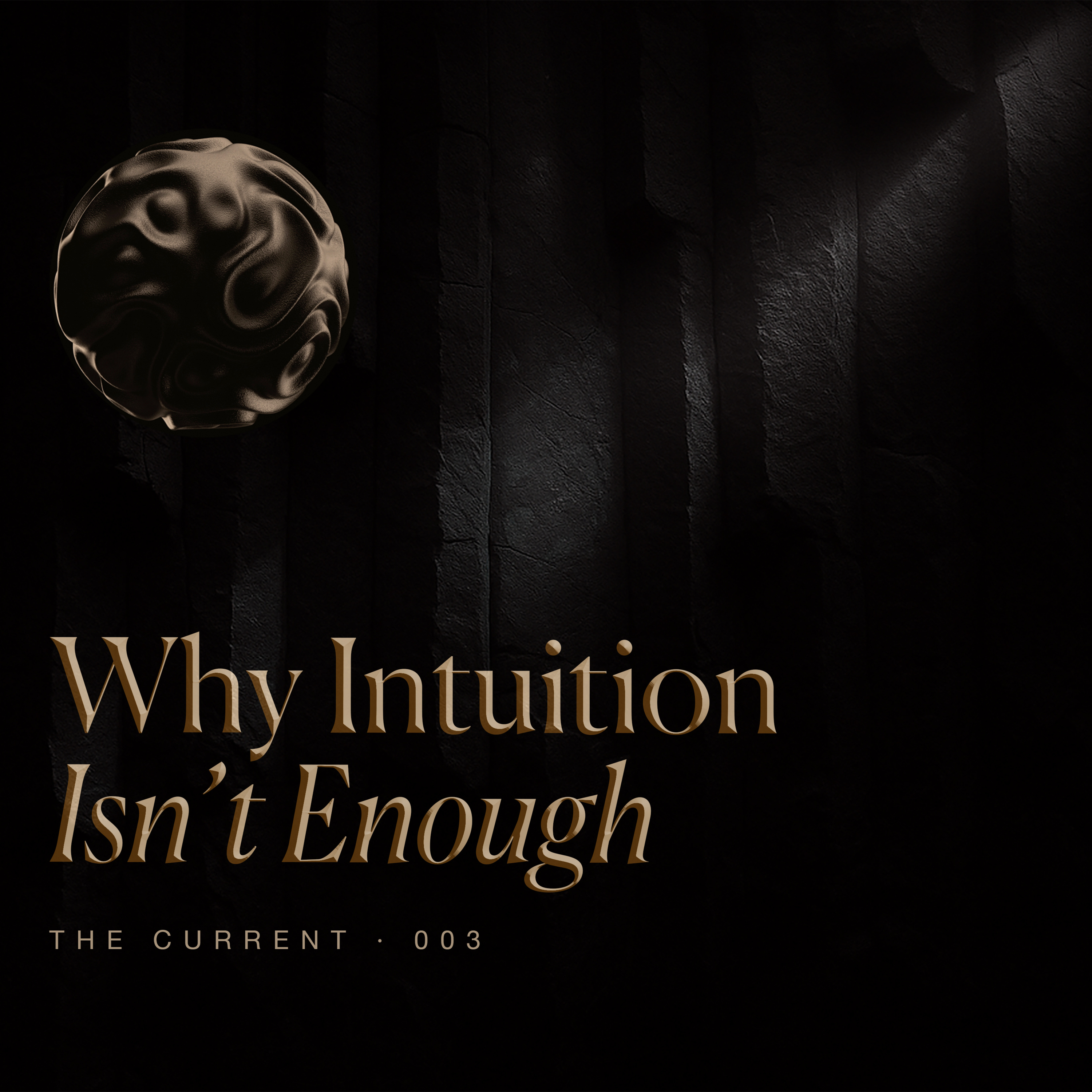 Why Intuition Isn't Enough | THE CURRENT - Episode 3 episode artwork