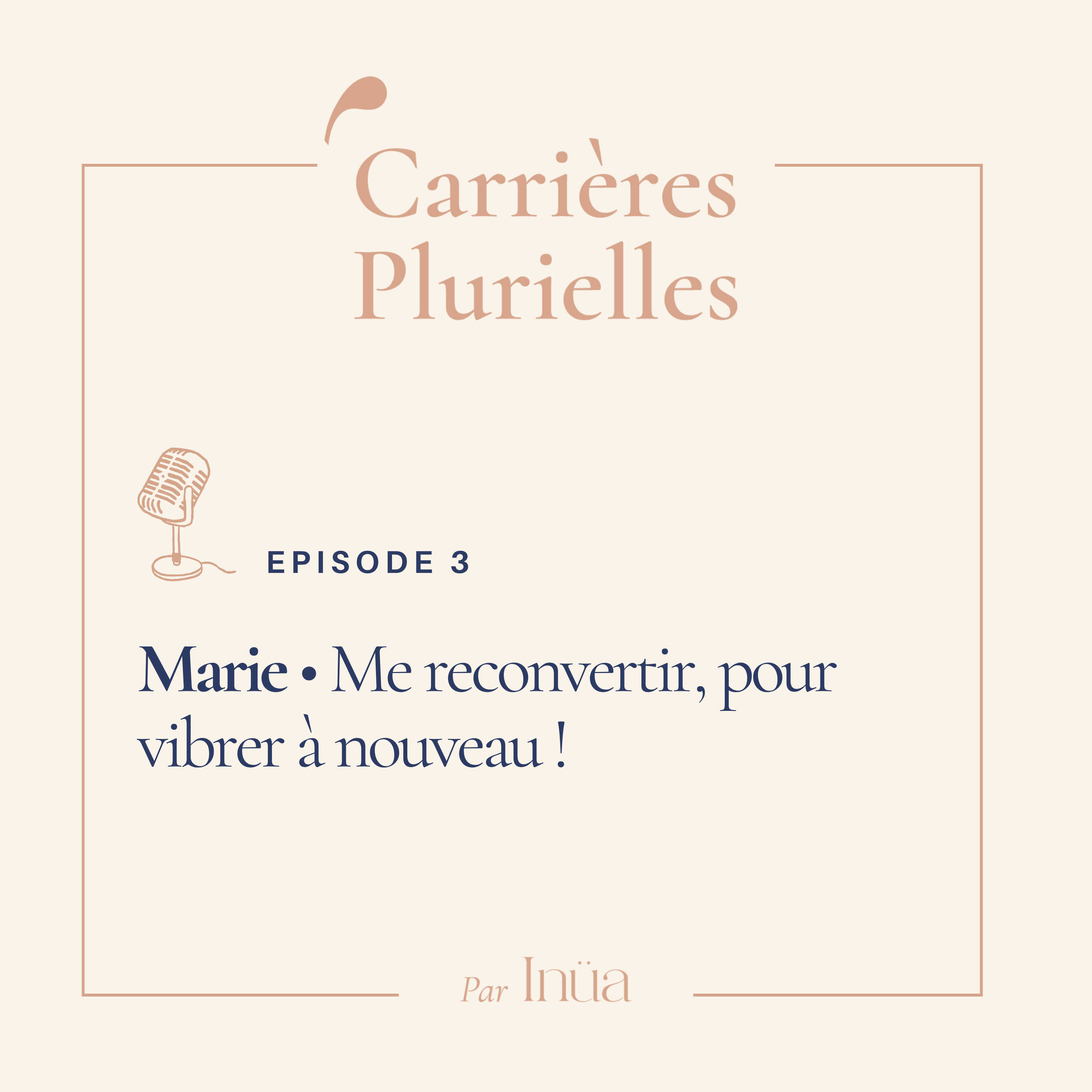 Marie, me reconvertir pour vibrer à nouveau ! episode artwork