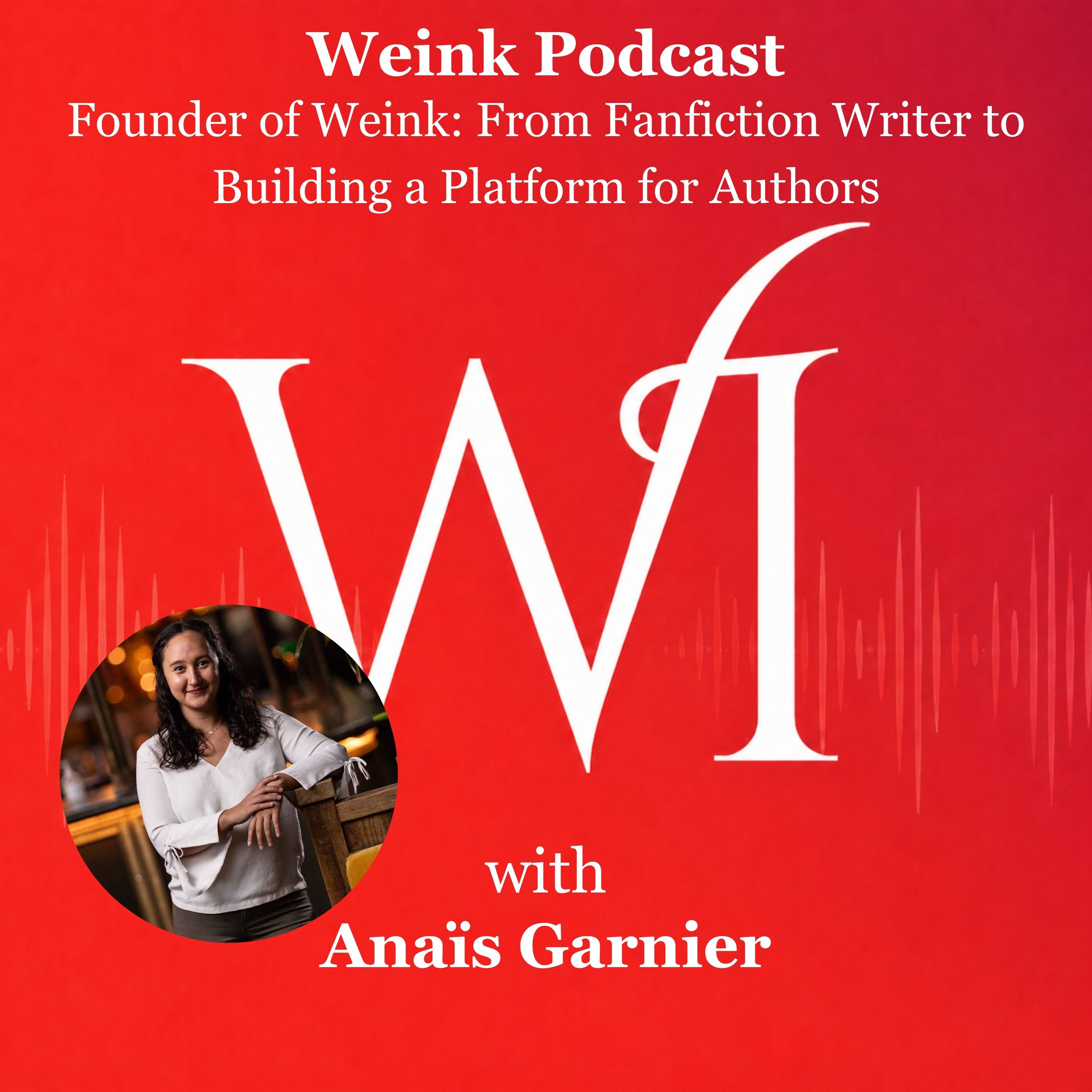 Founder of Weink: From Fanfiction Writer to Building a Platform for Authors episode artwork