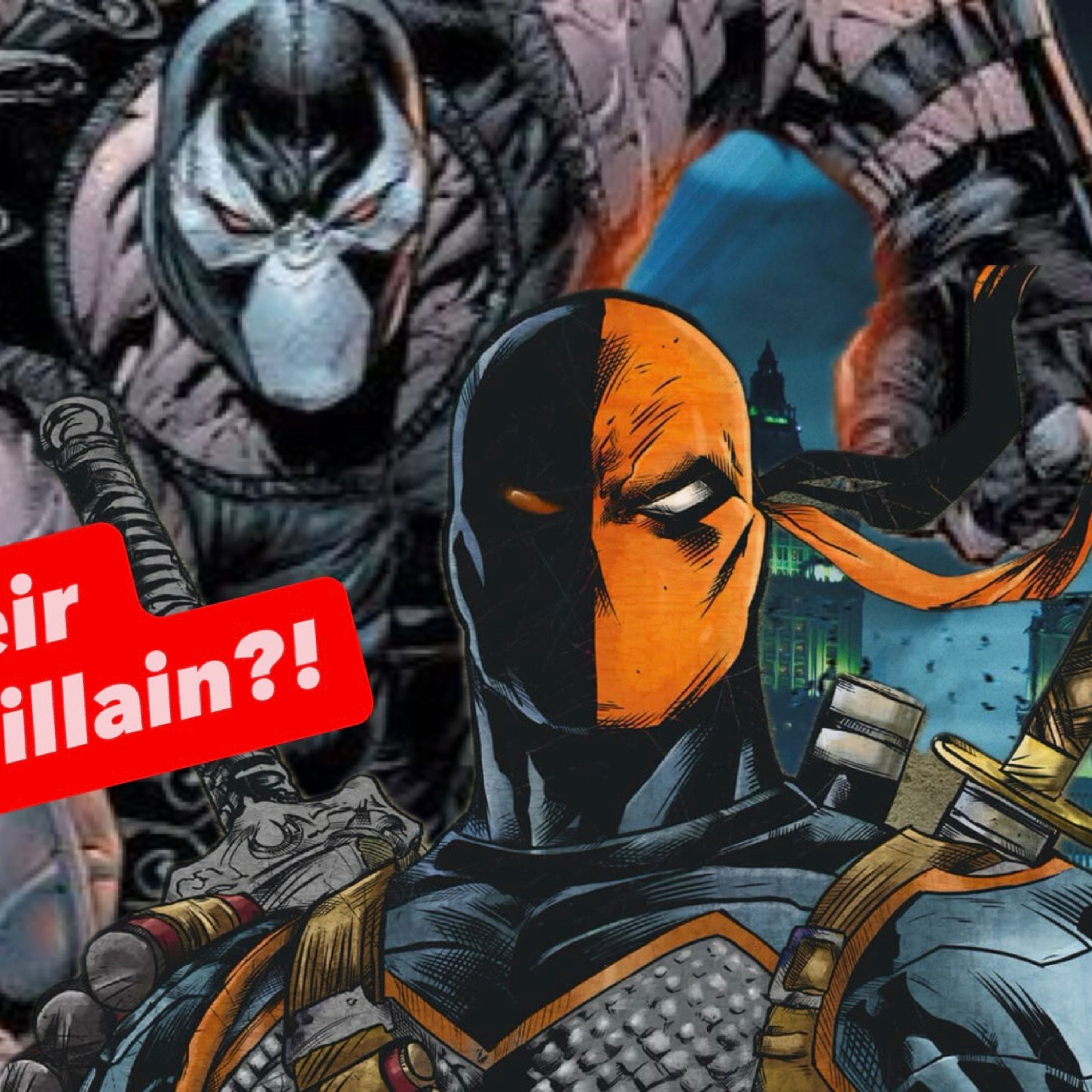 Bane & Deathstroke look to prove who's the ultimate bad guy in new film! episode artwork
