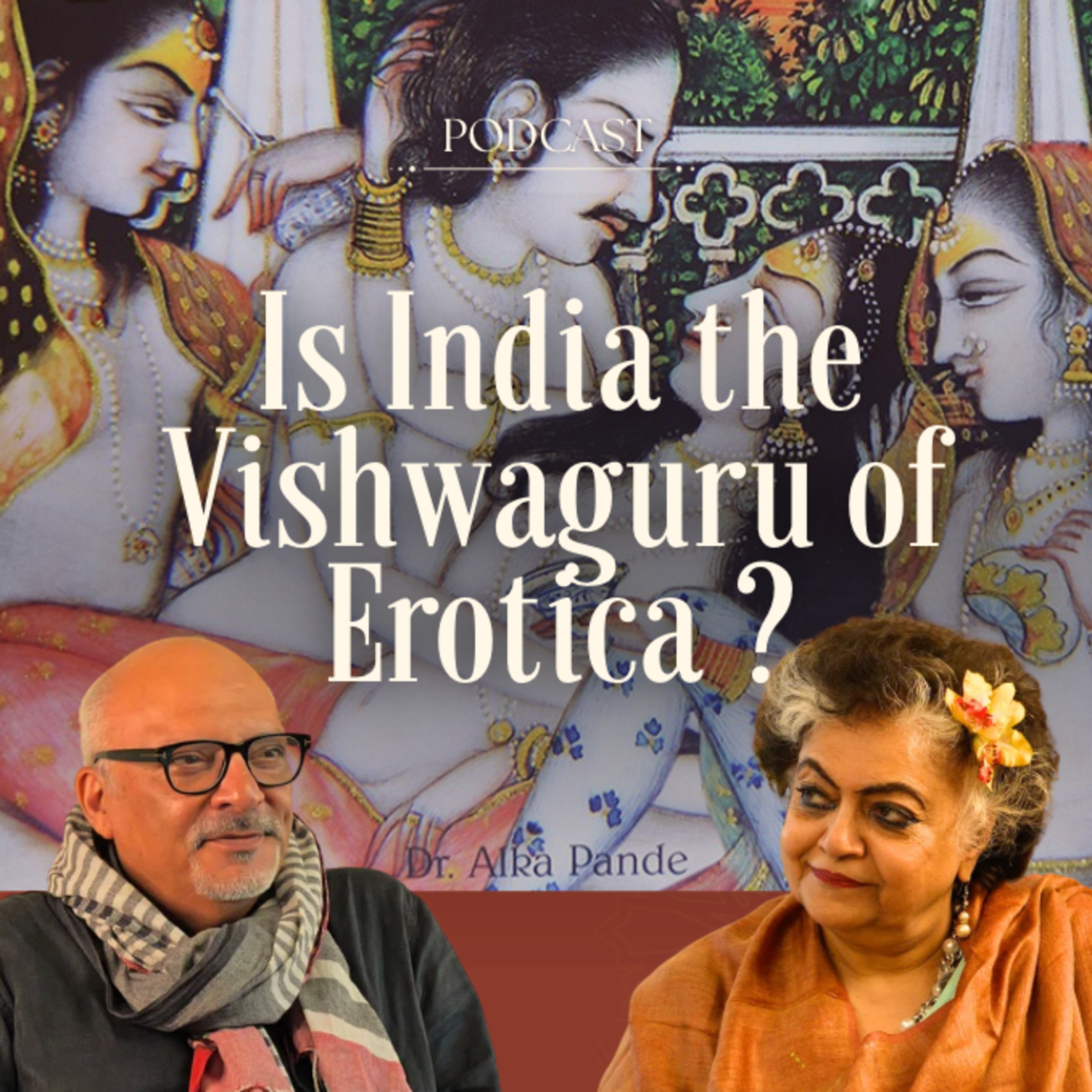 Is India the Vishwaguru of Erotica ? | Indian Erotic Art with Alka Pande & Nidheesh episode artwork