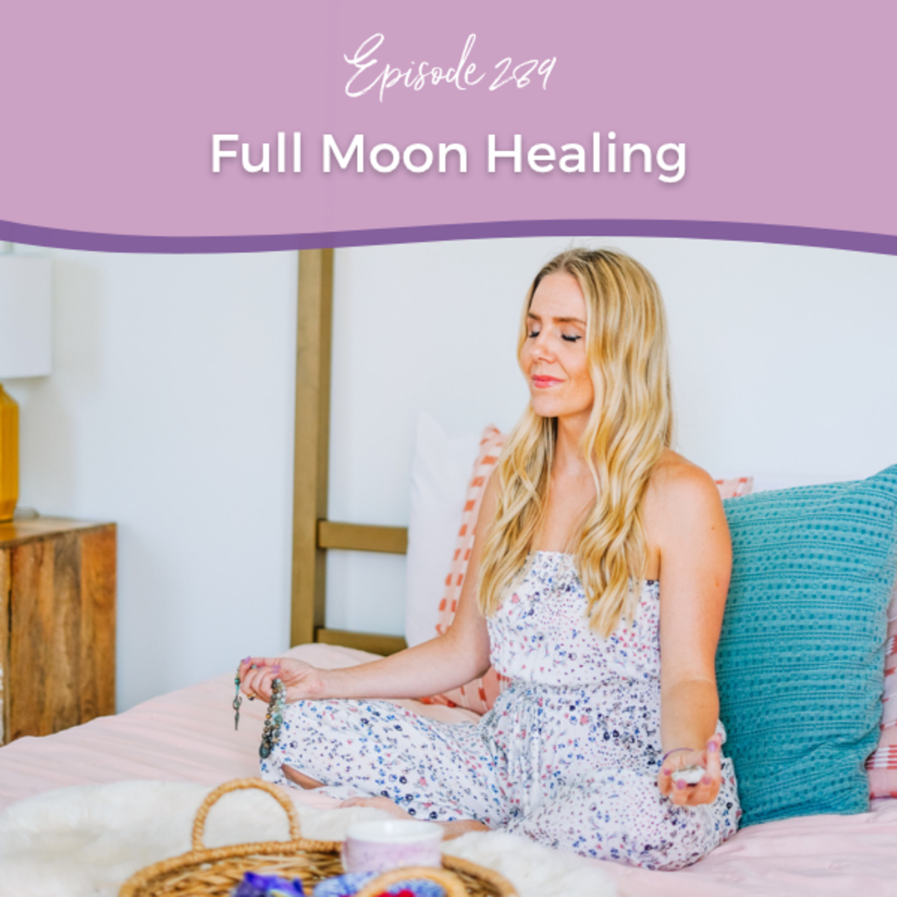 Episode 289: Full Moon Healing episode artwork