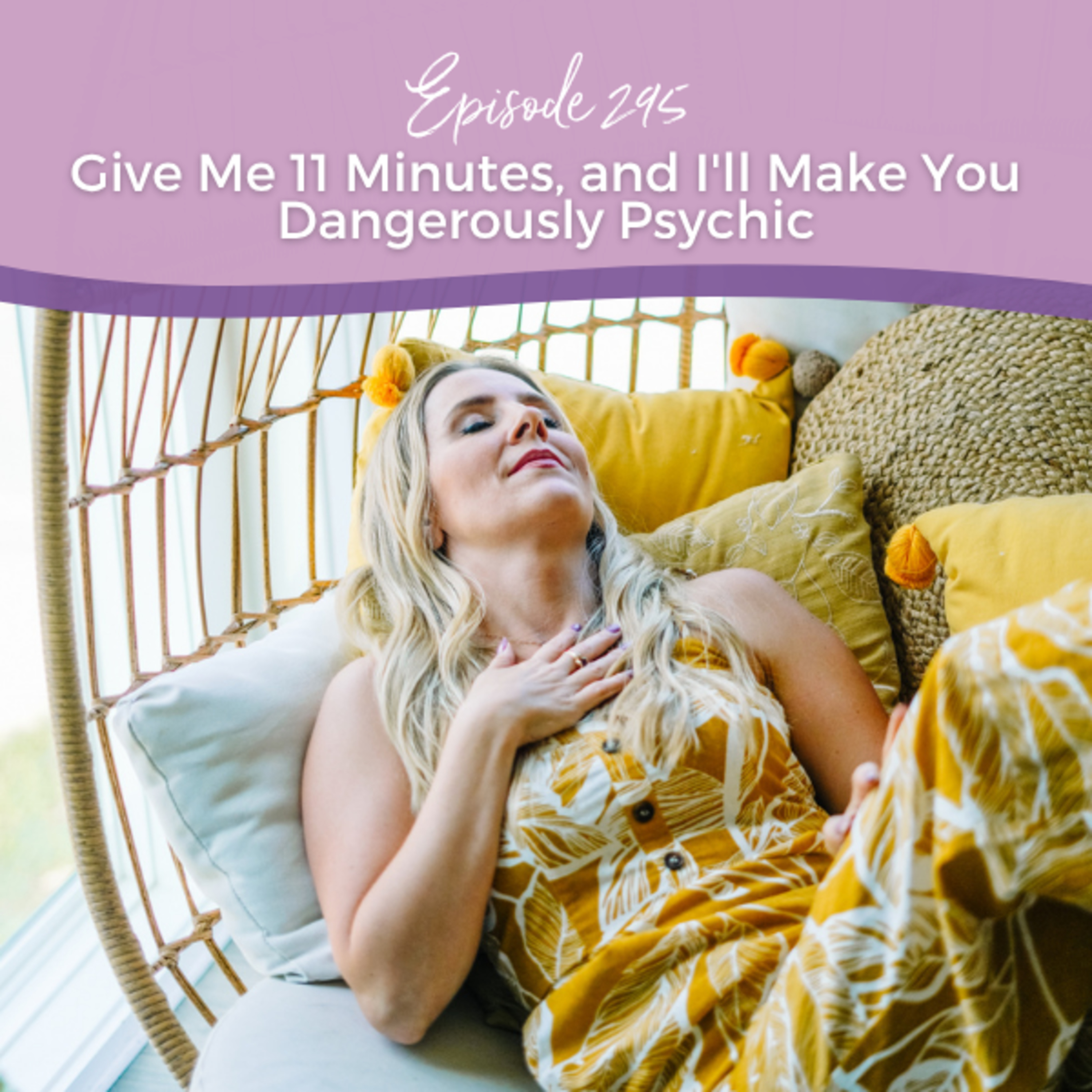 Episode 295: Give Me 11 Minutes, and I'll Make You Dangerously Psychic episode artwork