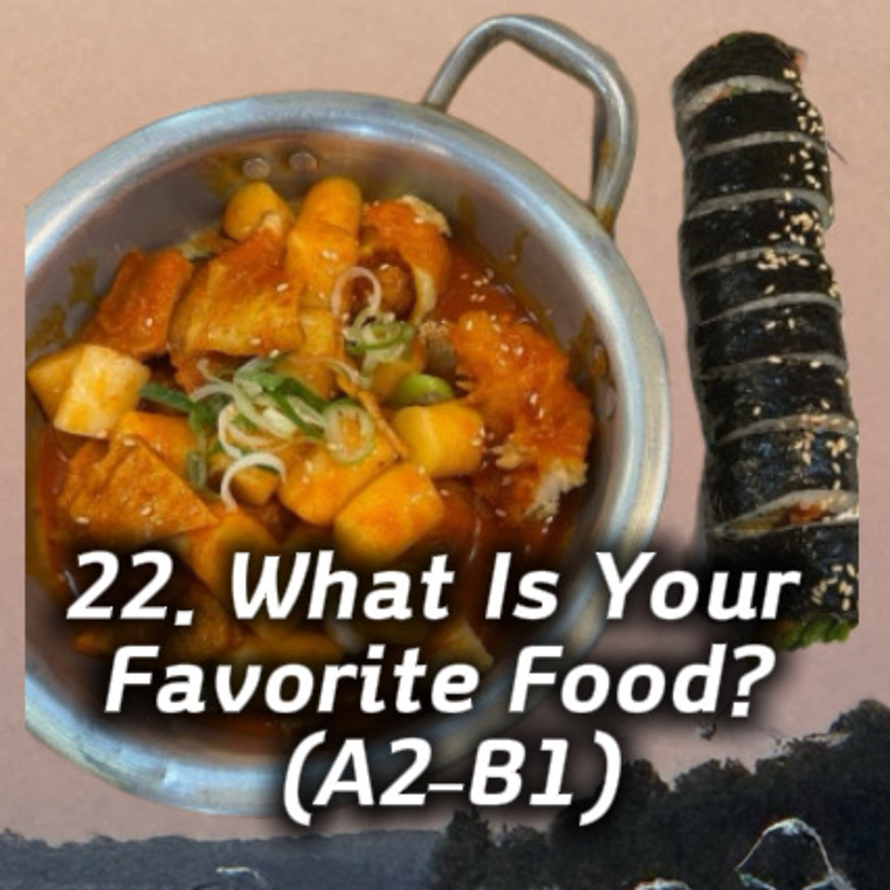 22. What Is Your Favorite Food? (A2–B1) episode artwork
