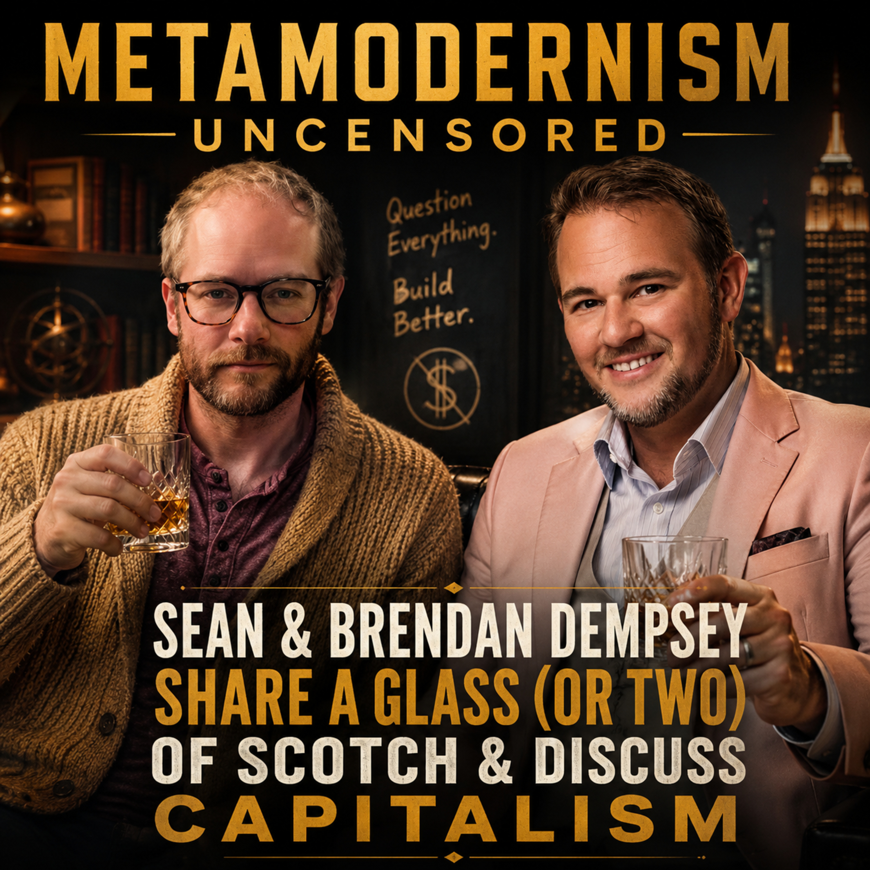 Sean & Brendan Dempsey Share a Glass (or Two) of Scotch & Discuss Capitalism (2020 Episode) episode artwork