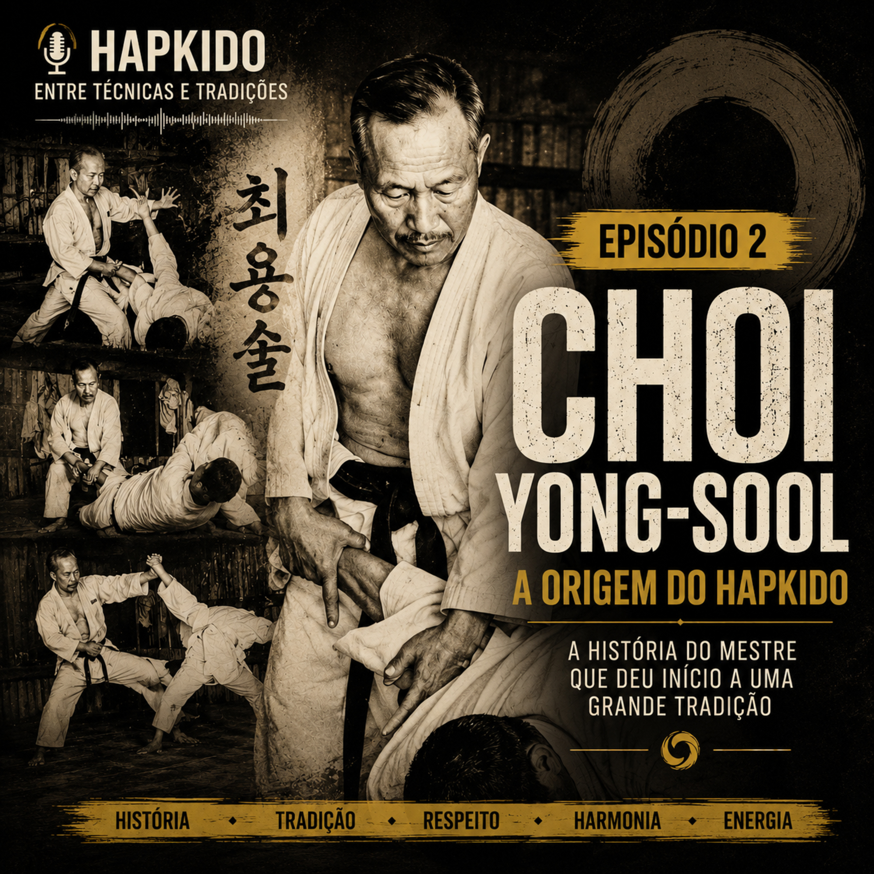 Raizes do HapKiDo - Choi Yong-sool: A Origem do Hapkido episode artwork