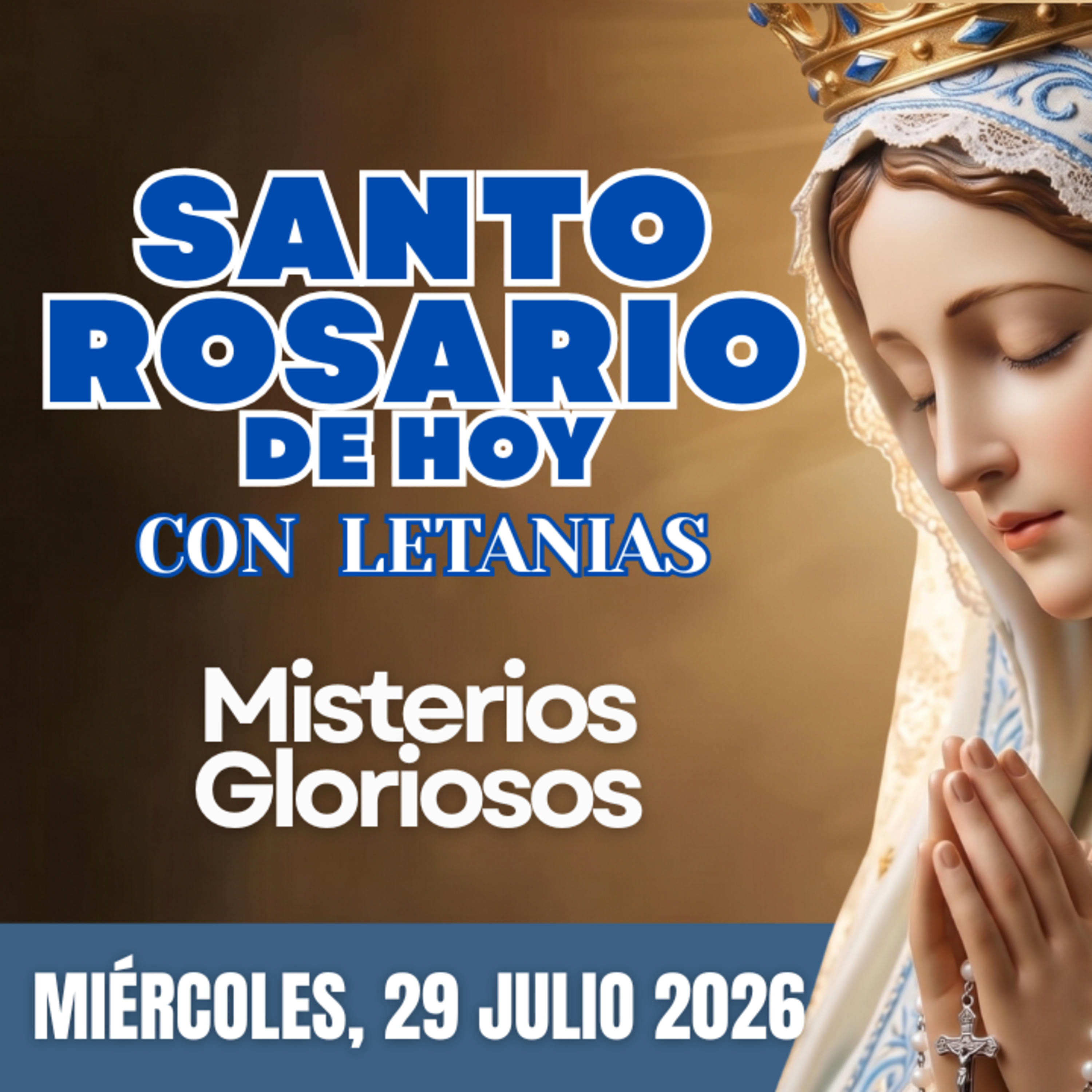Santo Rosario con Letanías | Miércoles 29 de Julio de 2026 | Misterios Gloriosos | Rosario a la Virgen María