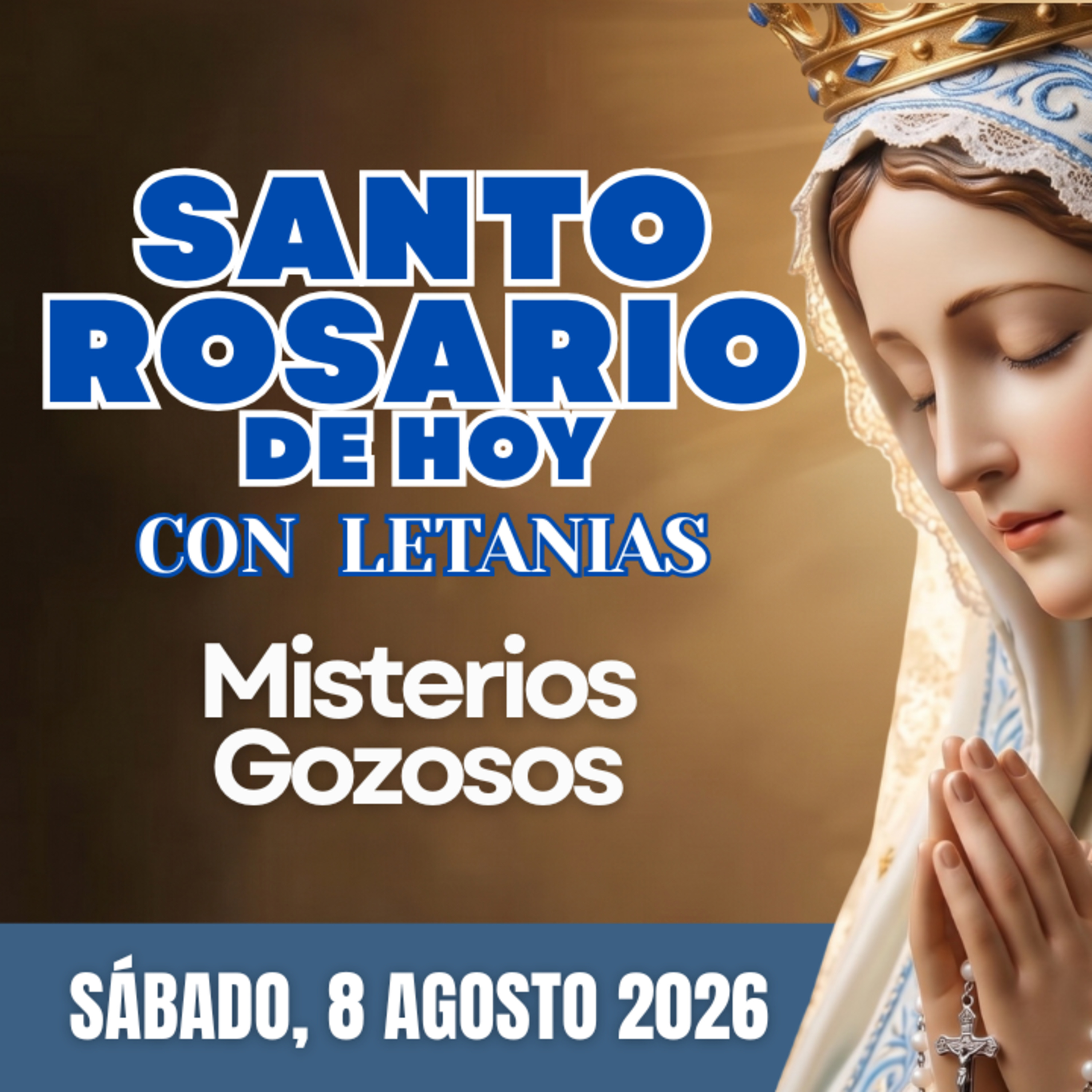 Santo Rosario con Letanías | Sábado 8 de Agosto de 2026 | Misterios Gozosos | Rosario a la Virgen María