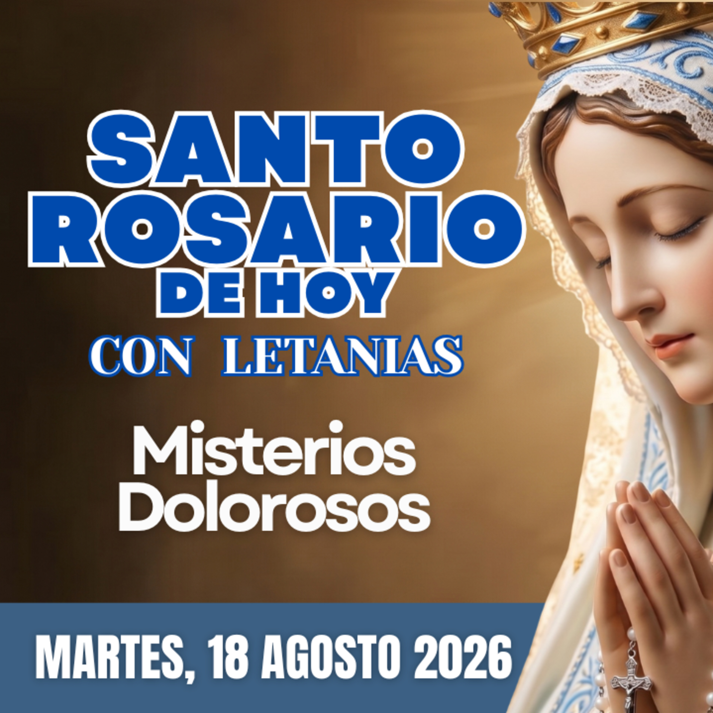 Santo Rosario con Letanías | Martes 18 de Agosto de 2026 | Misterios Dolorosos | Rosario a la Virgen María