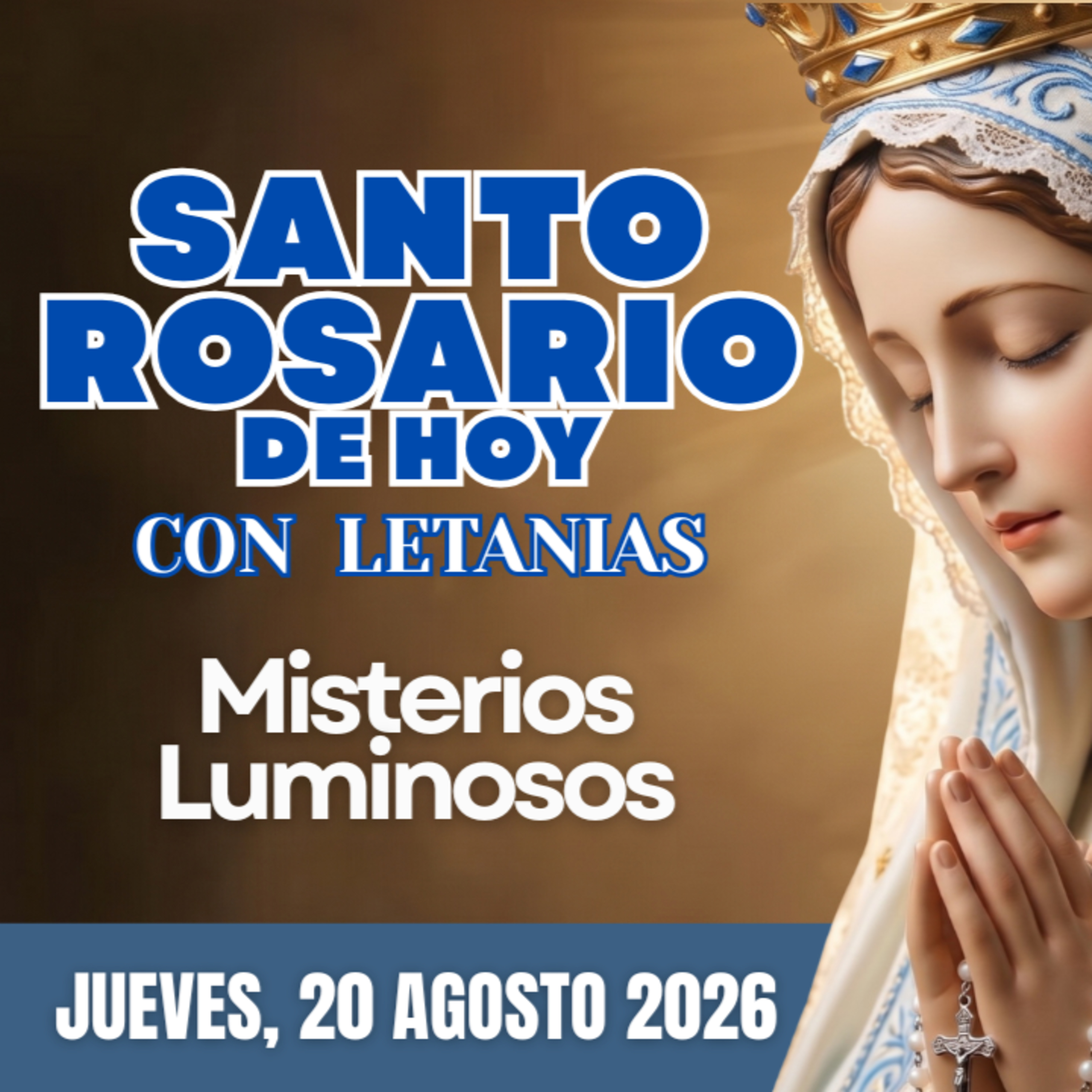 Santo Rosario con Letanías | Jueves 20 de Agosto de 2026 | Misterios Luminosos | Rosario a la Virgen María