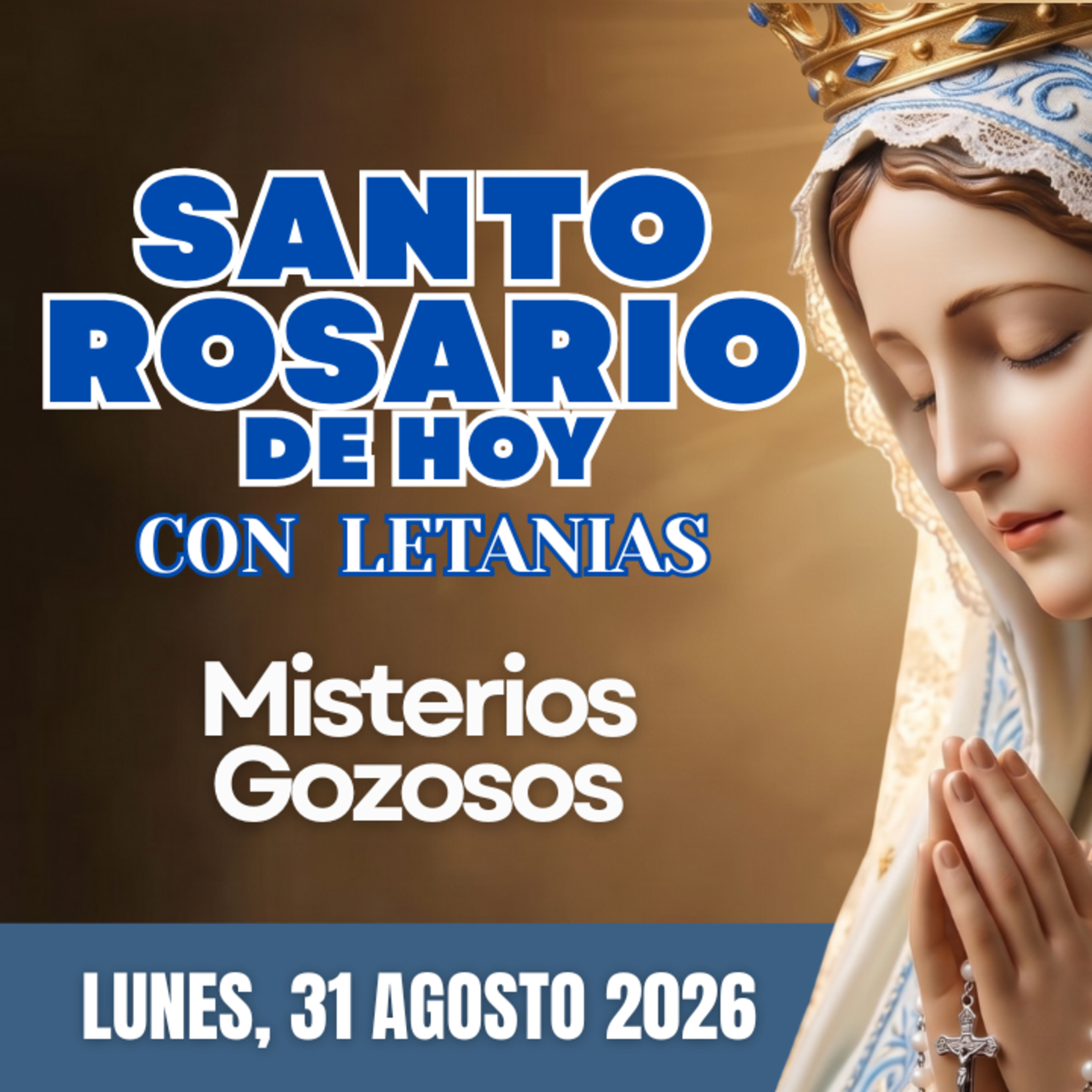 Santo Rosario con Letanías | Lunes 31 de Agosto de 2026 | Misterios Gozosos | Rosario a la Virgen María
