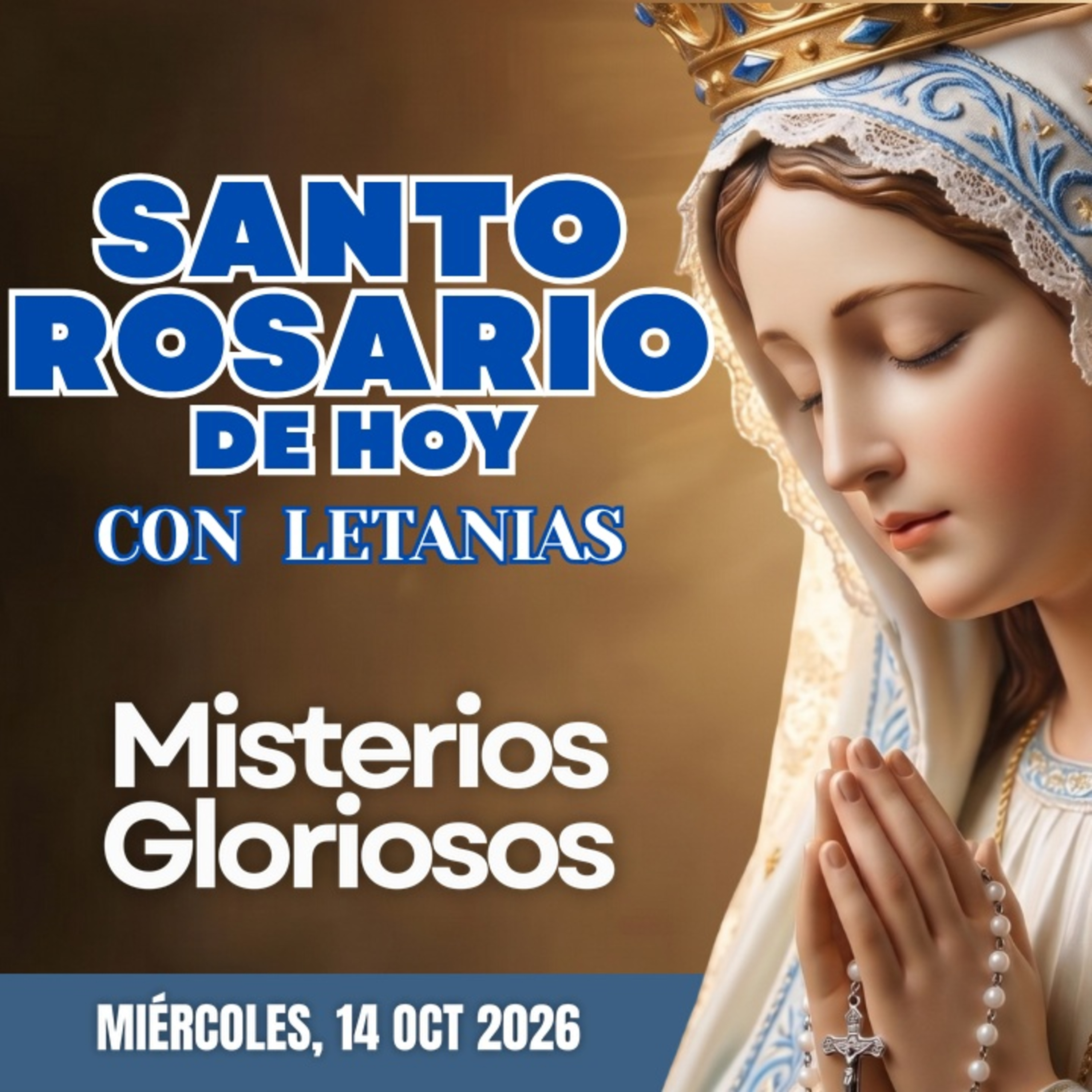 Santo Rosario con Letanías | Miércoles 14 de Octubre de 2026 | Misterios Gloriosos | Rosario a la Virgen María