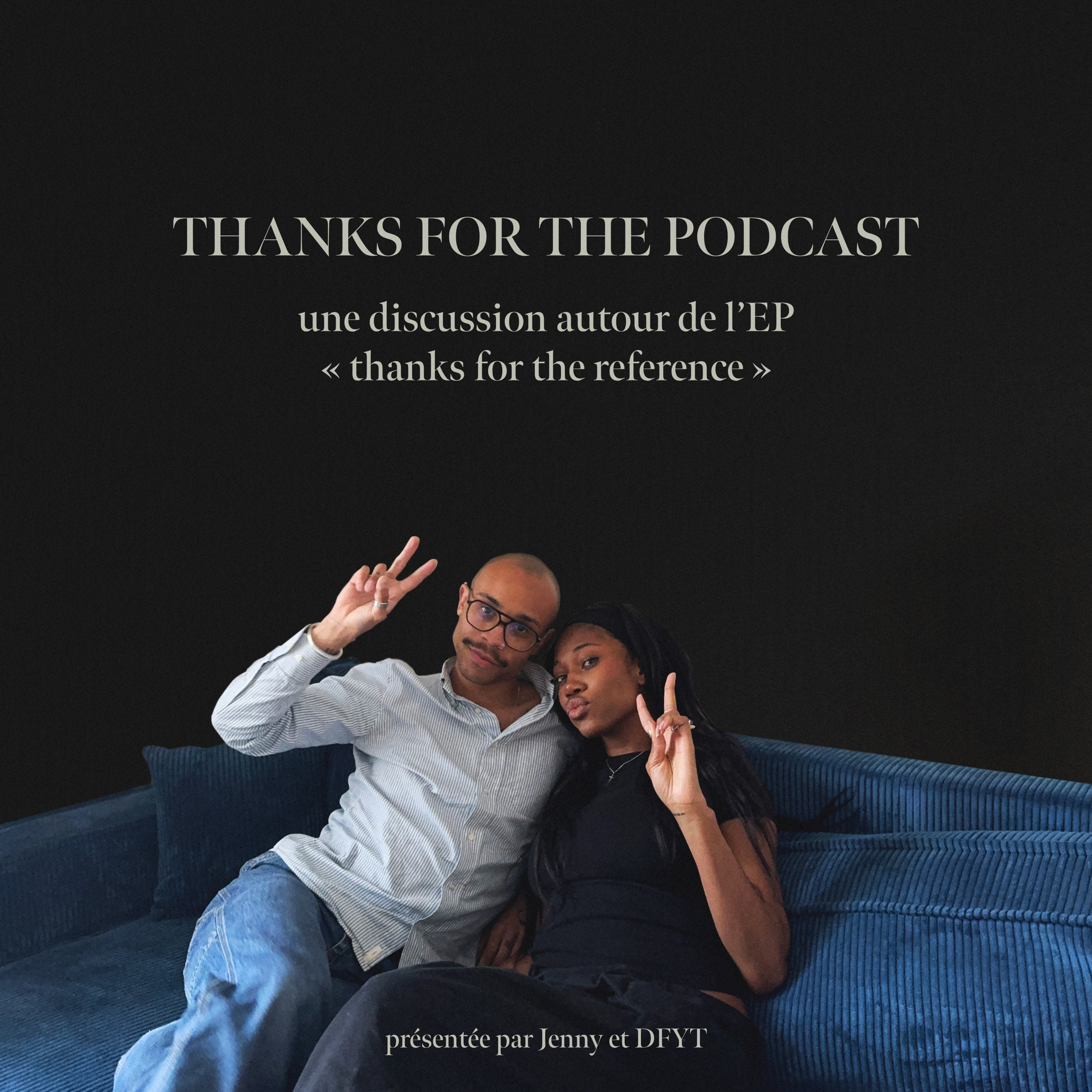 THANKS FOR THE PODCAST - UNE DISCUSSION AUTOUR DE L'EP "THANKS FOR THE REFERENCE" episode artwork