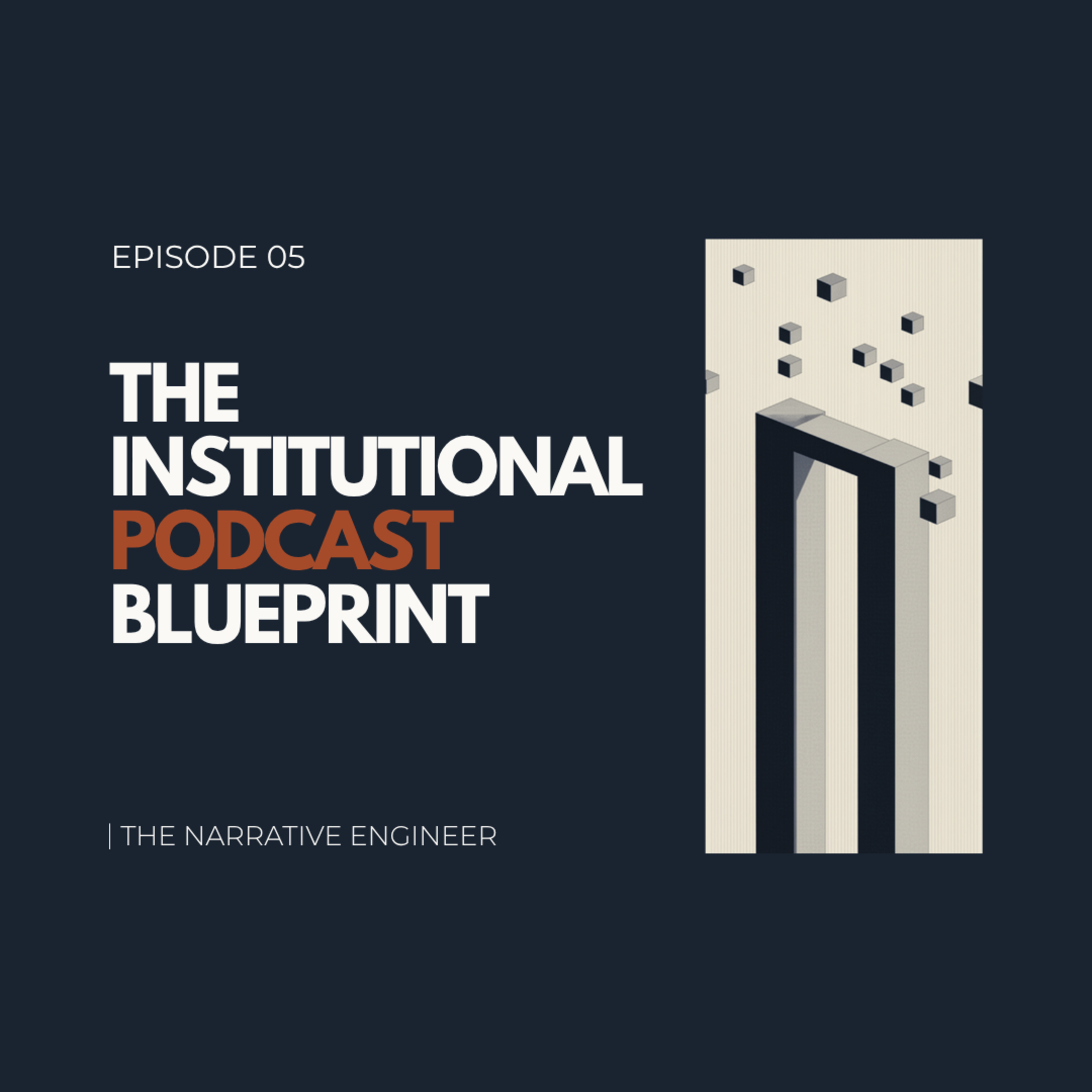 Built for 500, Not 10,000: The Institutional Podcast Blueprint episode artwork