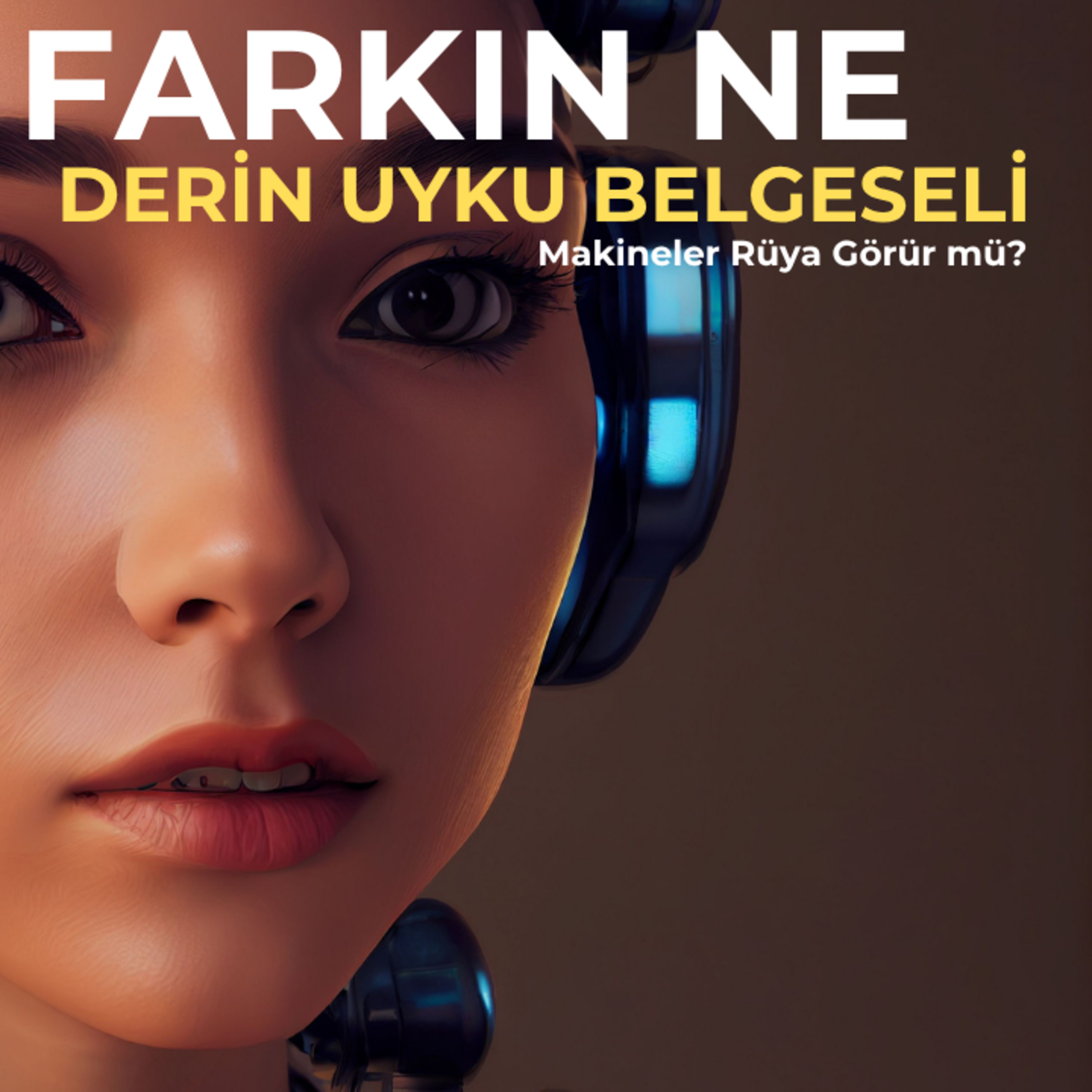 Yapay Zeka Rüya Görür mü? | Bilincin Silikon Tabanlı Evrimi Bilinç Sadece Bize mi Özgü?(Yapay Zeka ve Zihnin Sınırları : Derin Uyku Belgeseli) episode artwork