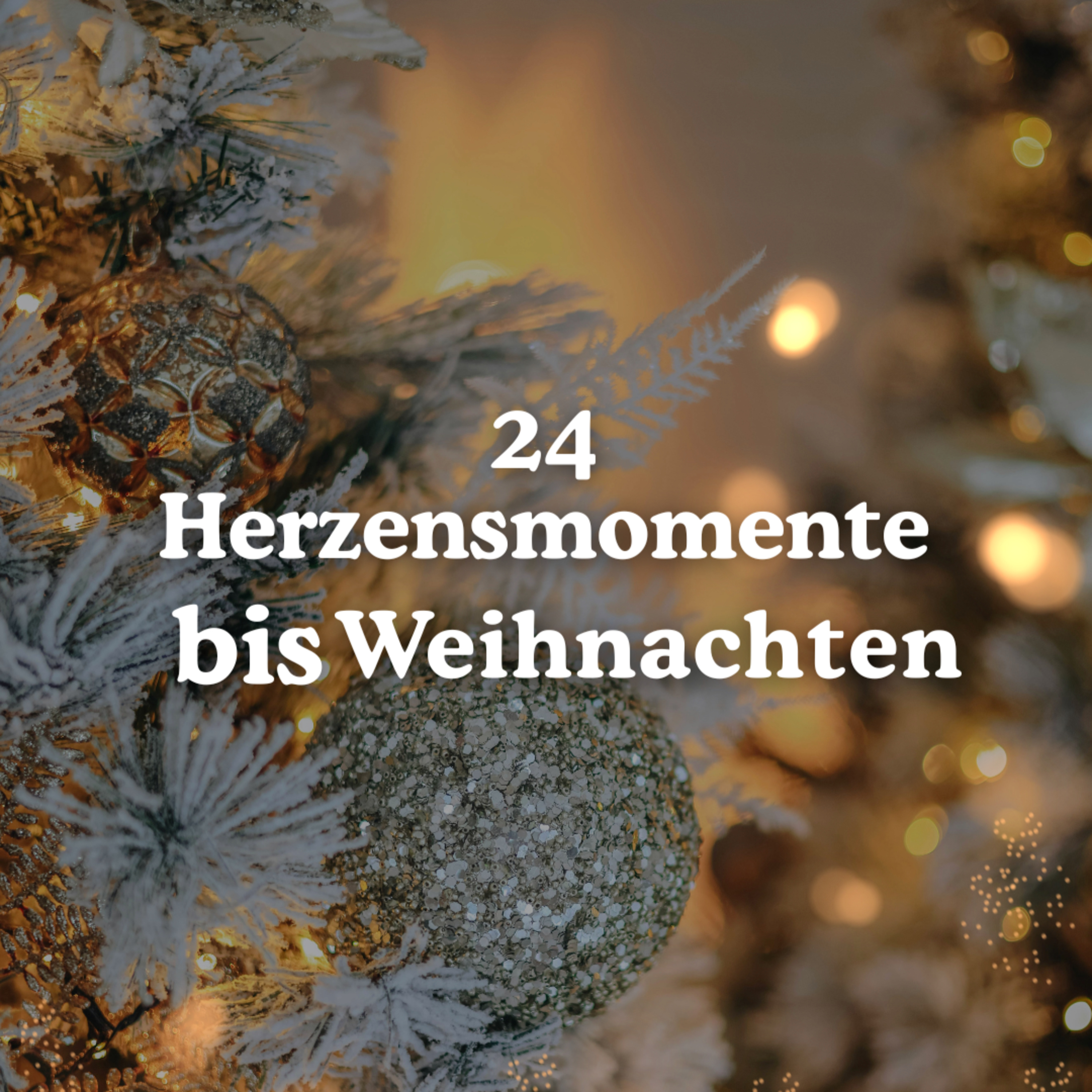 #209 24 Herzensmomente bis Weihnachten I Ein liebevoller Blick auf dich selbst