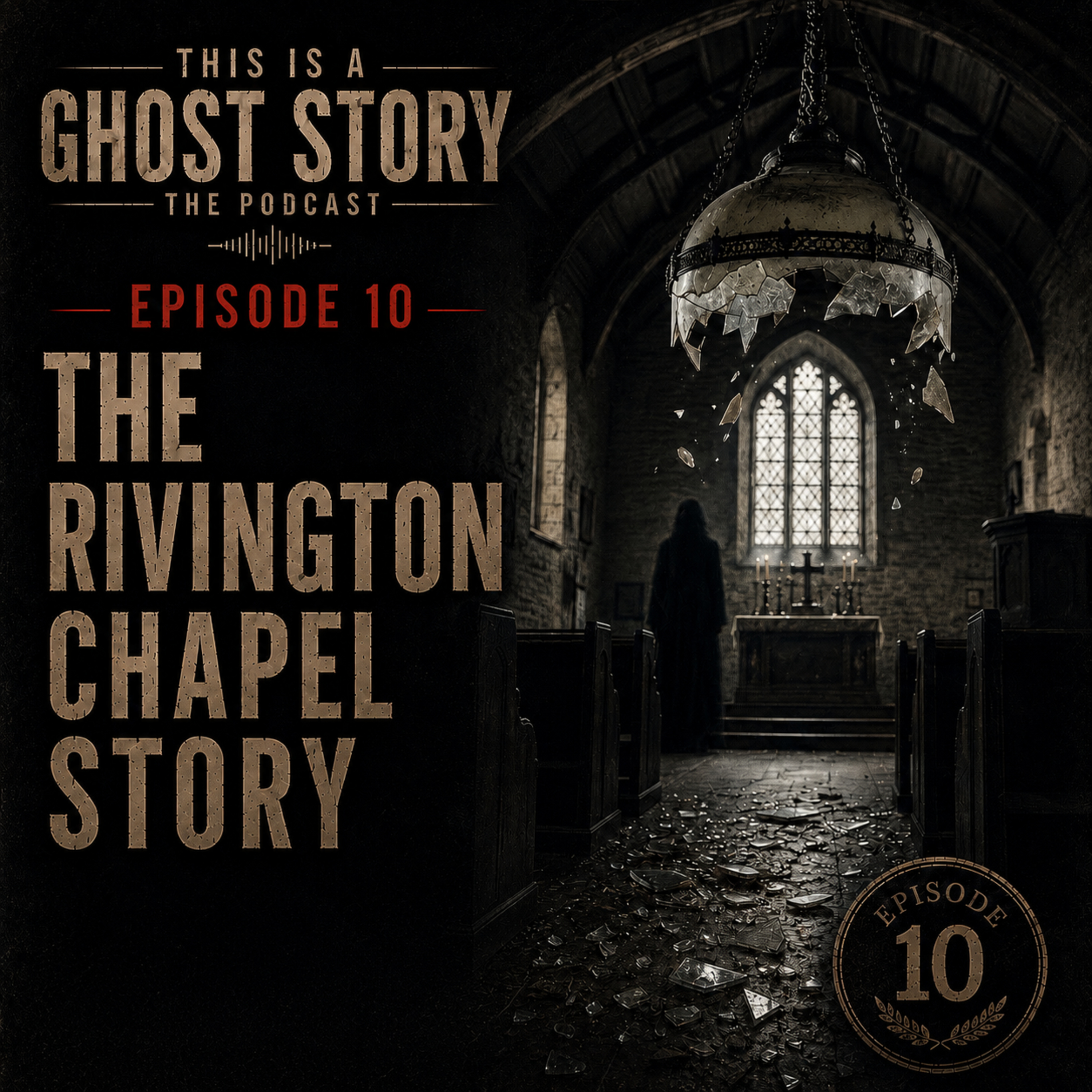 Episode 10 - The Rivington Chapel Story episode artwork