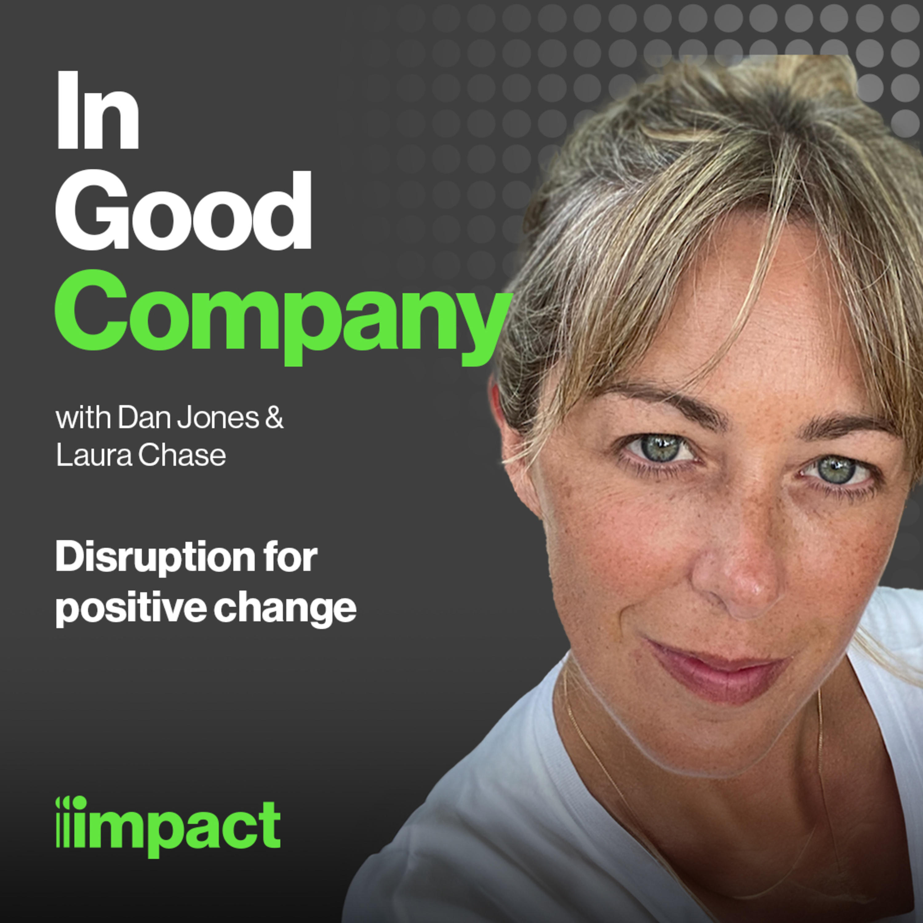 022: Disruption for positive change with Laura Chase