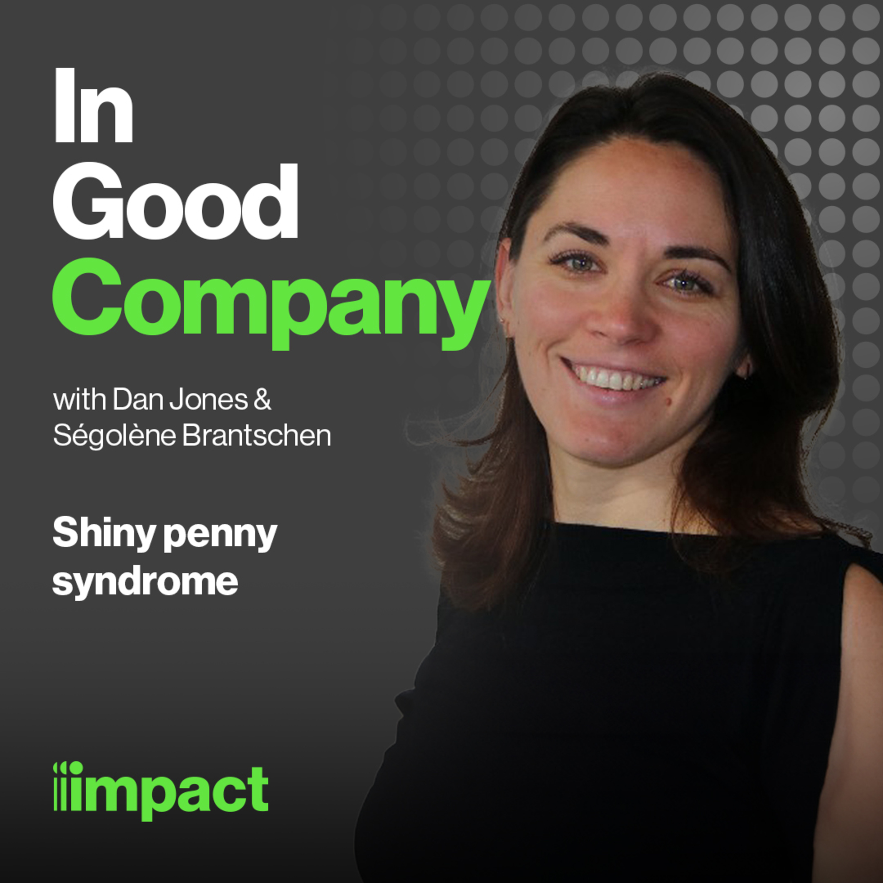 023: Shiny penny syndrome with Ségolène Brantshen