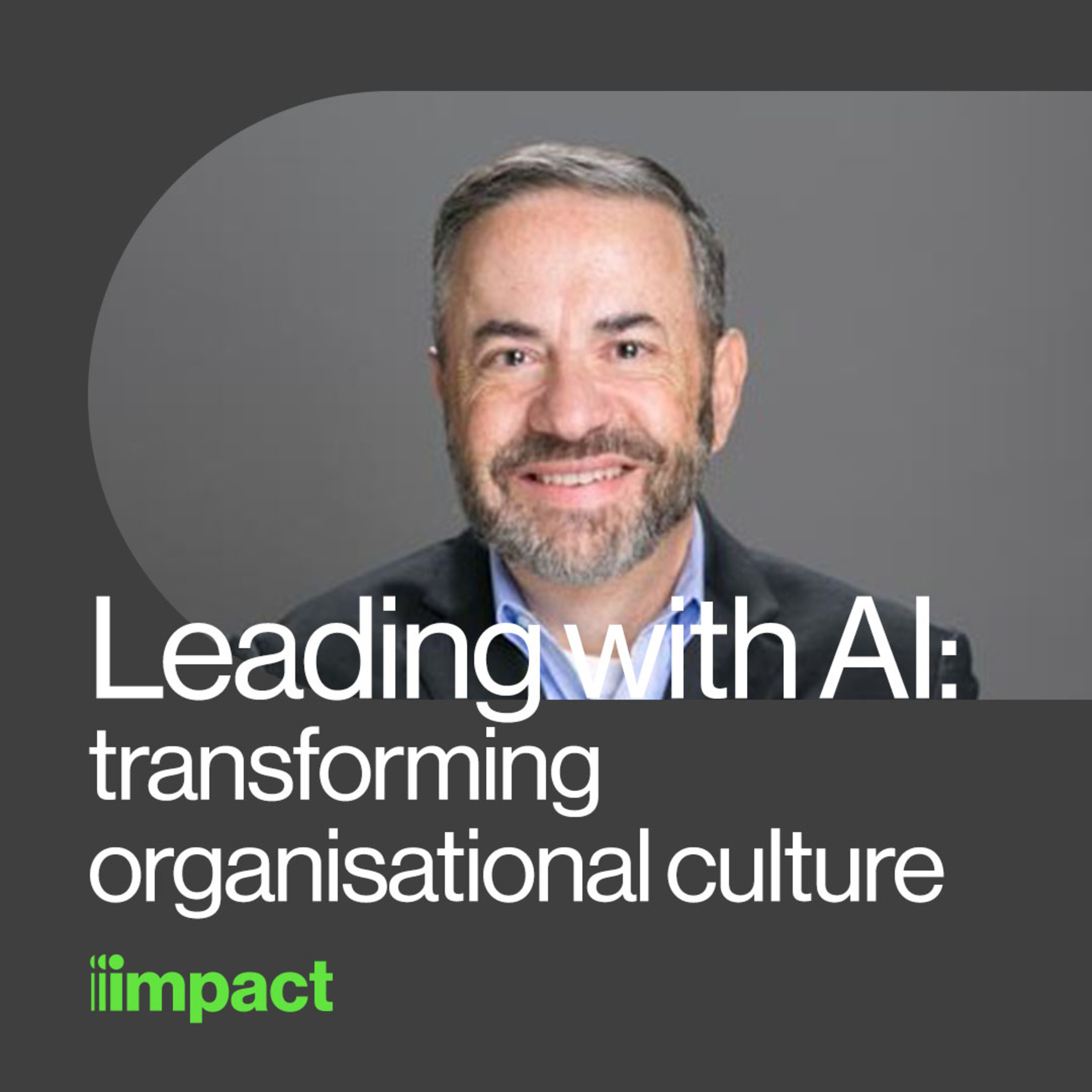 037: Leading with AI: transforming organisational culture - with Michael Molinaro