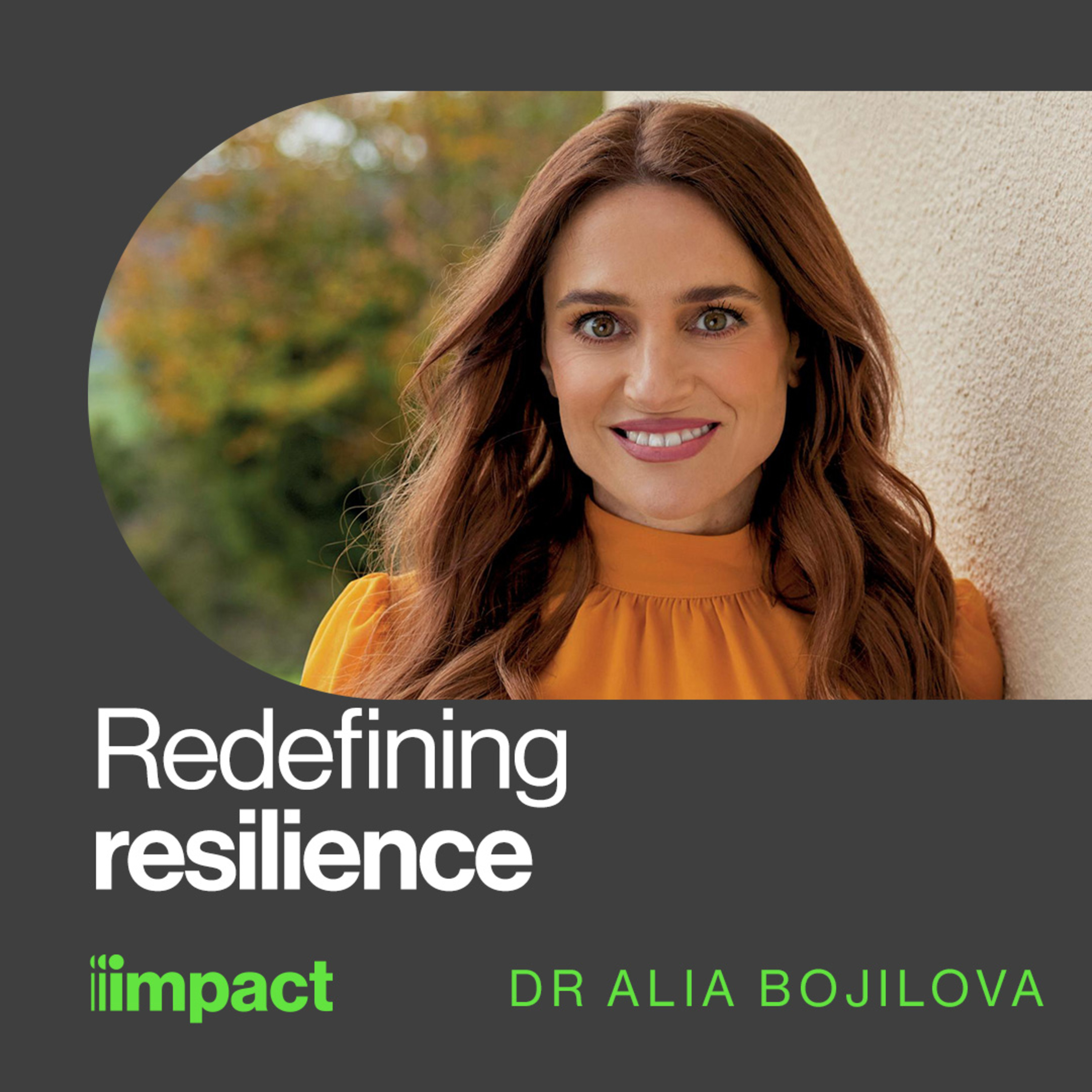 050: Redefining resilience with Dr Alia Bojilova