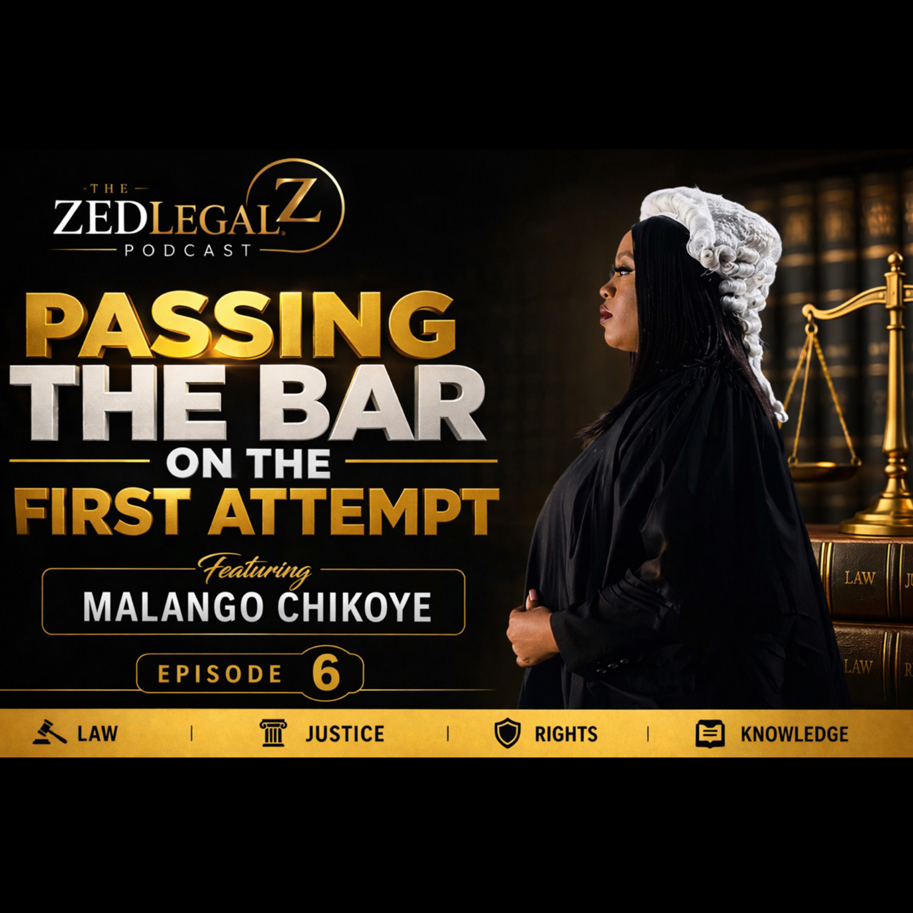 Episode 6: Passing the Bar on the First Attempt | Featuring Malango Chikoye
