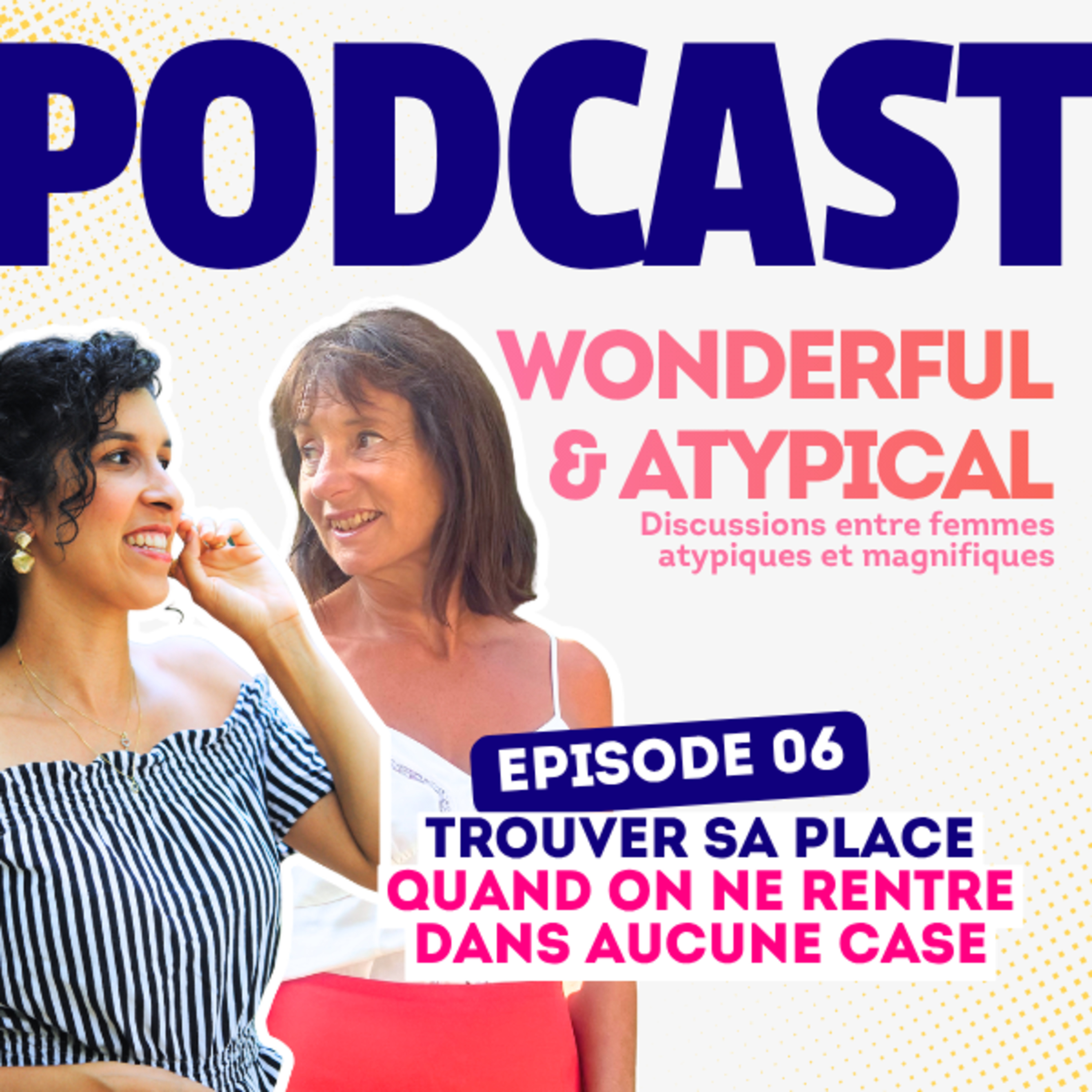 Comment trouver sa place quand on rentre dans aucune case ? episode artwork