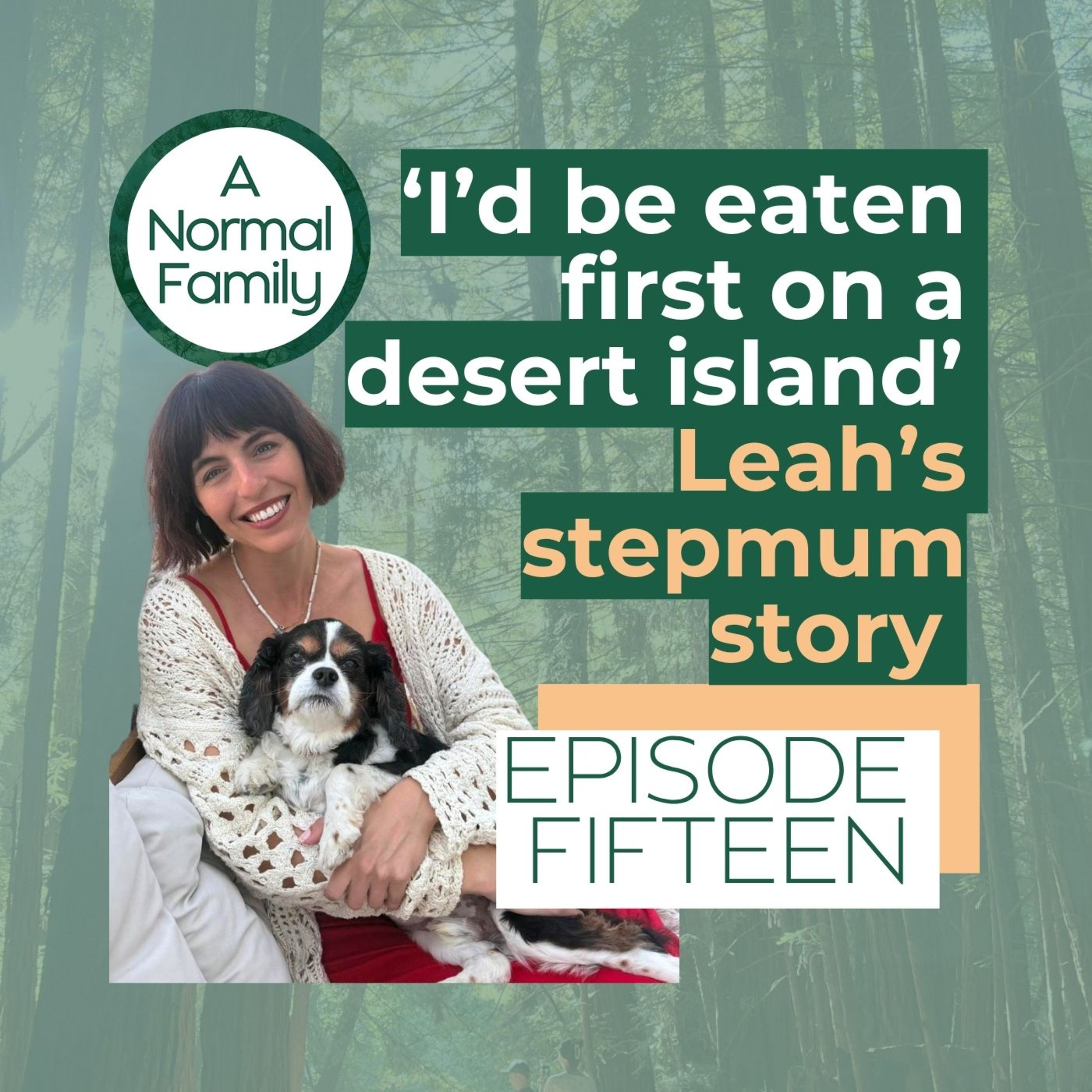 I'd be eaten first on a desert island — Leah's stepmum story