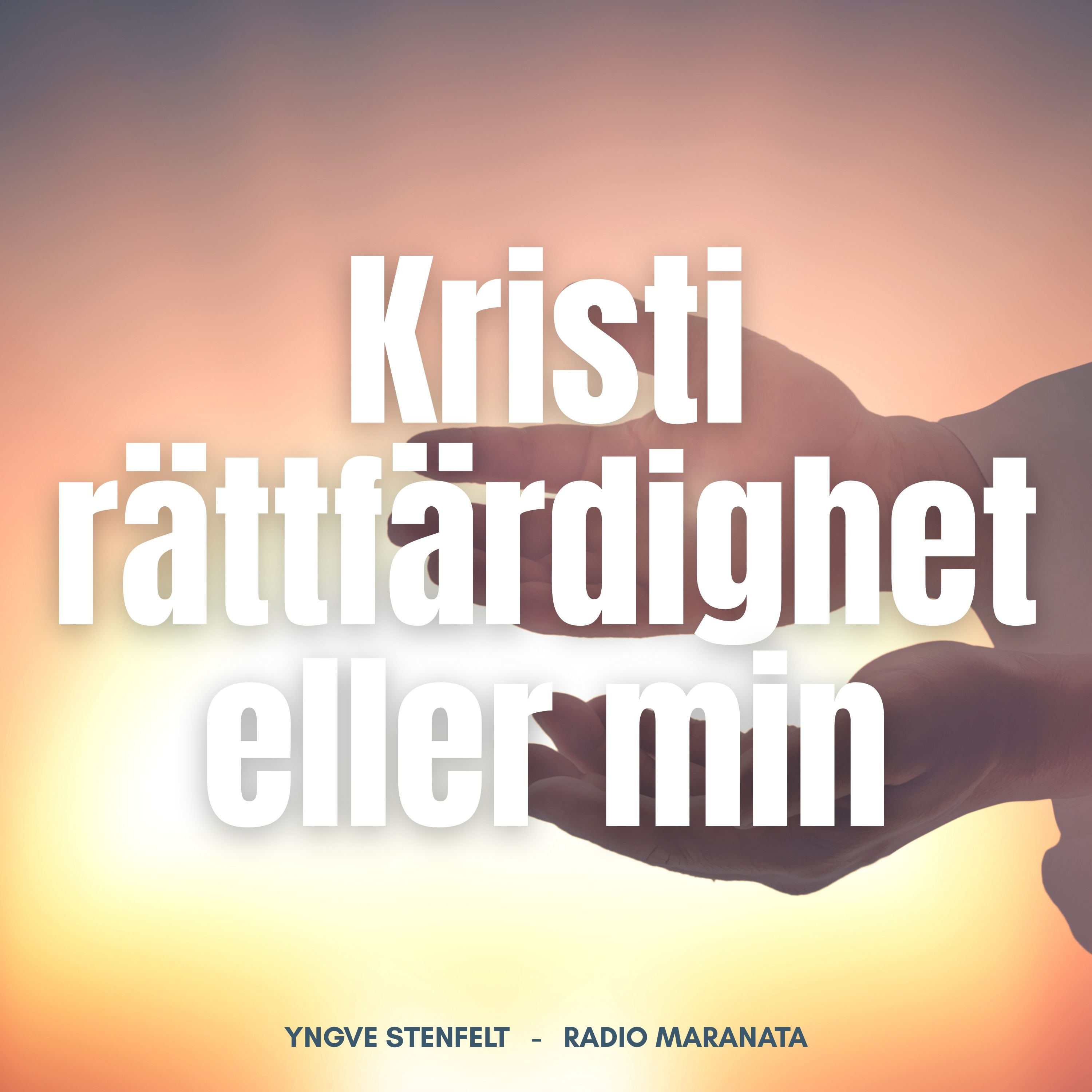 Kristi rättfärdighet eller min | Yngve Stenfelt episode artwork