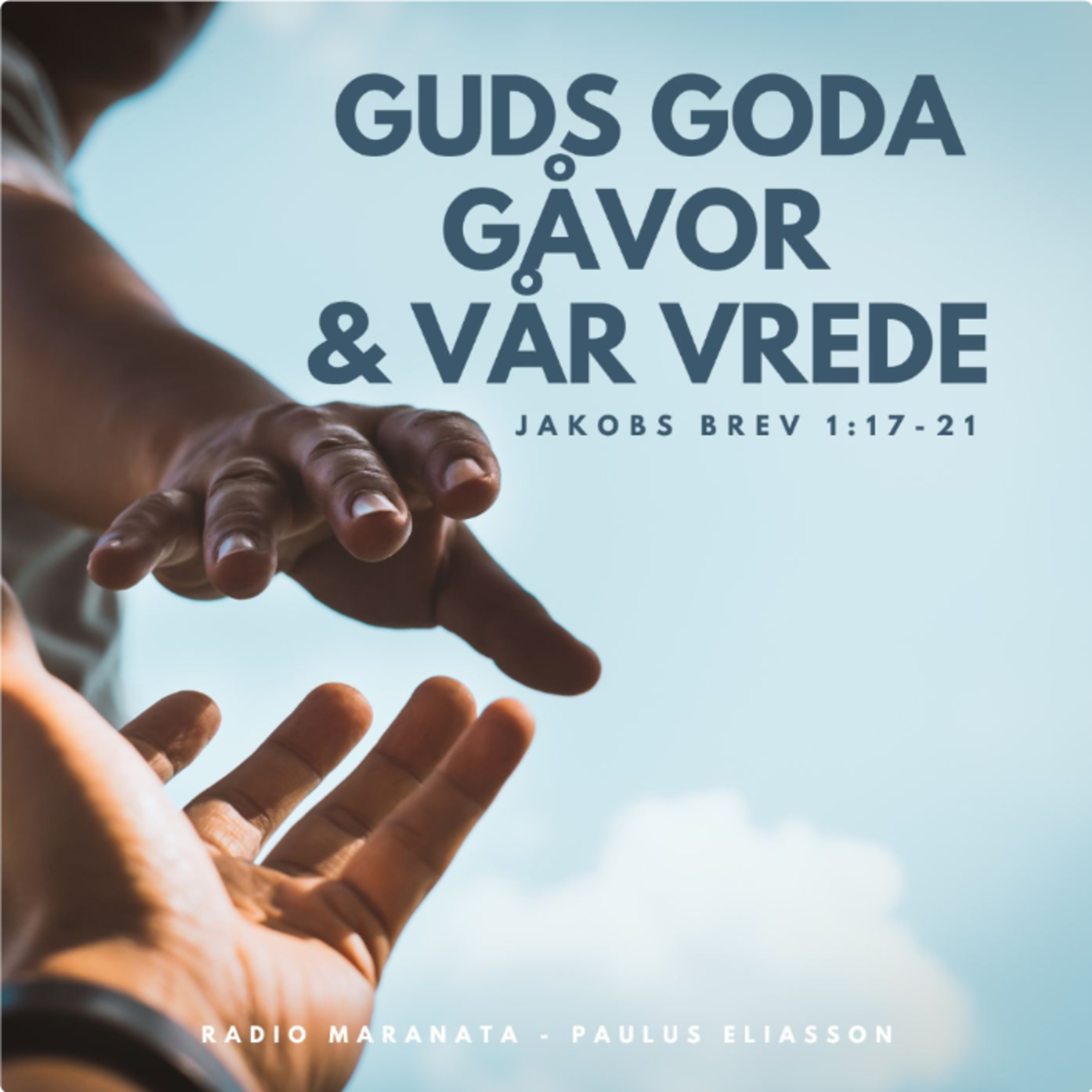 Guds gåvor & vår vrede (Jakob 1:17-21) | Paulus Eliasson  episode artwork