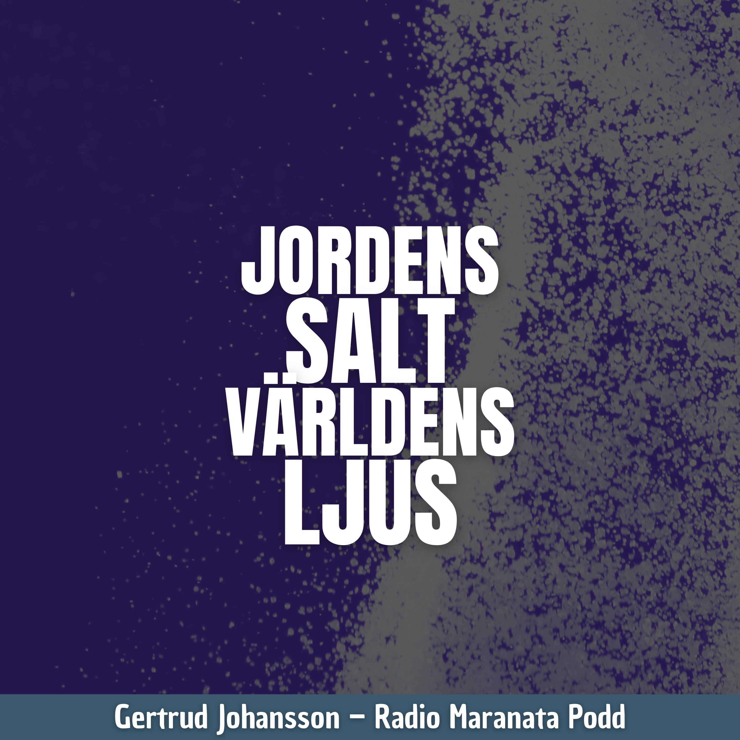 Jordens salt & världens ljus | Gertrud Johansson episode artwork