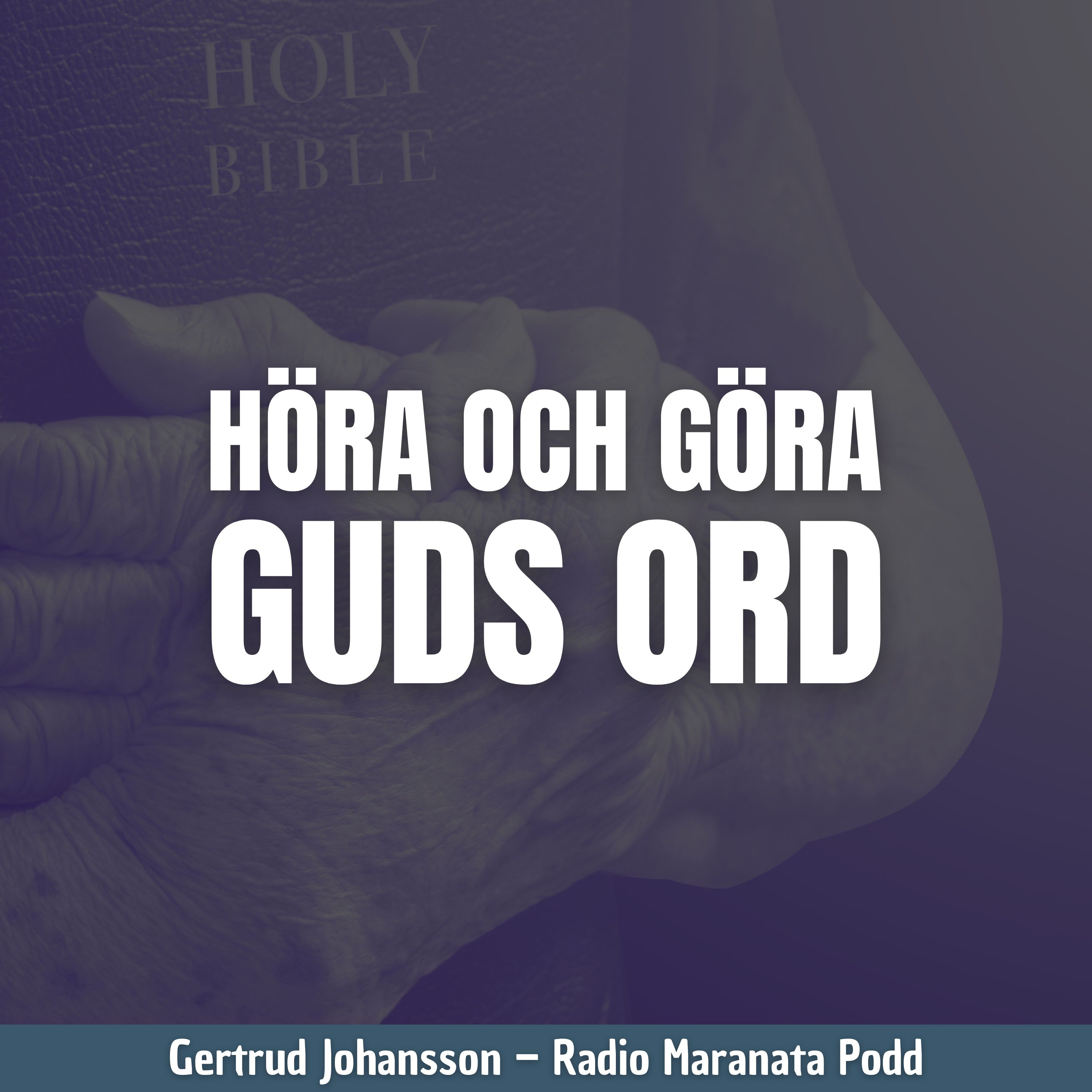 Höra och göra Guds ord | Gertrud Johansson episode artwork