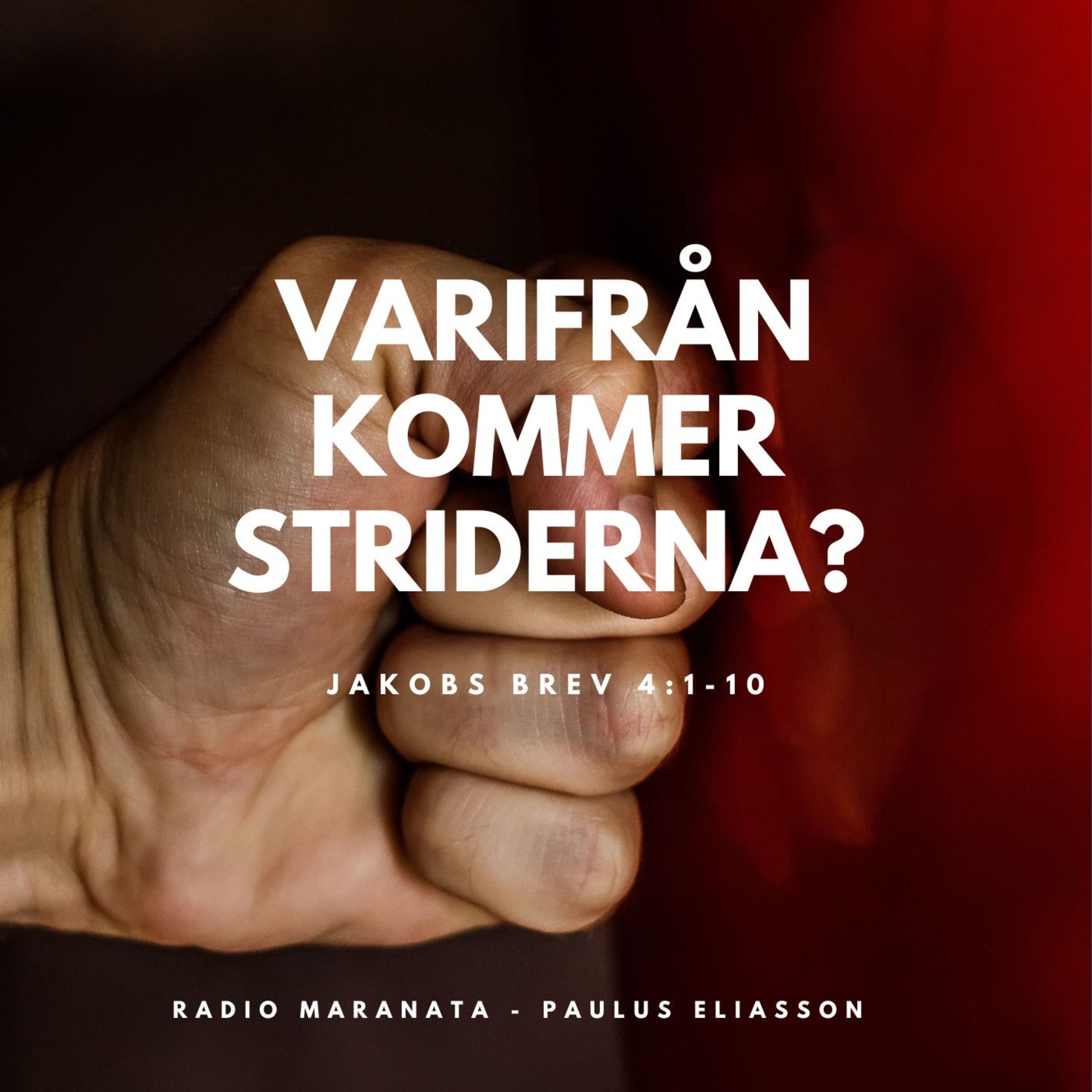Varifrån kommer striderna? (Jakobs brev 4:1-10) | Paulus Eliasson episode artwork