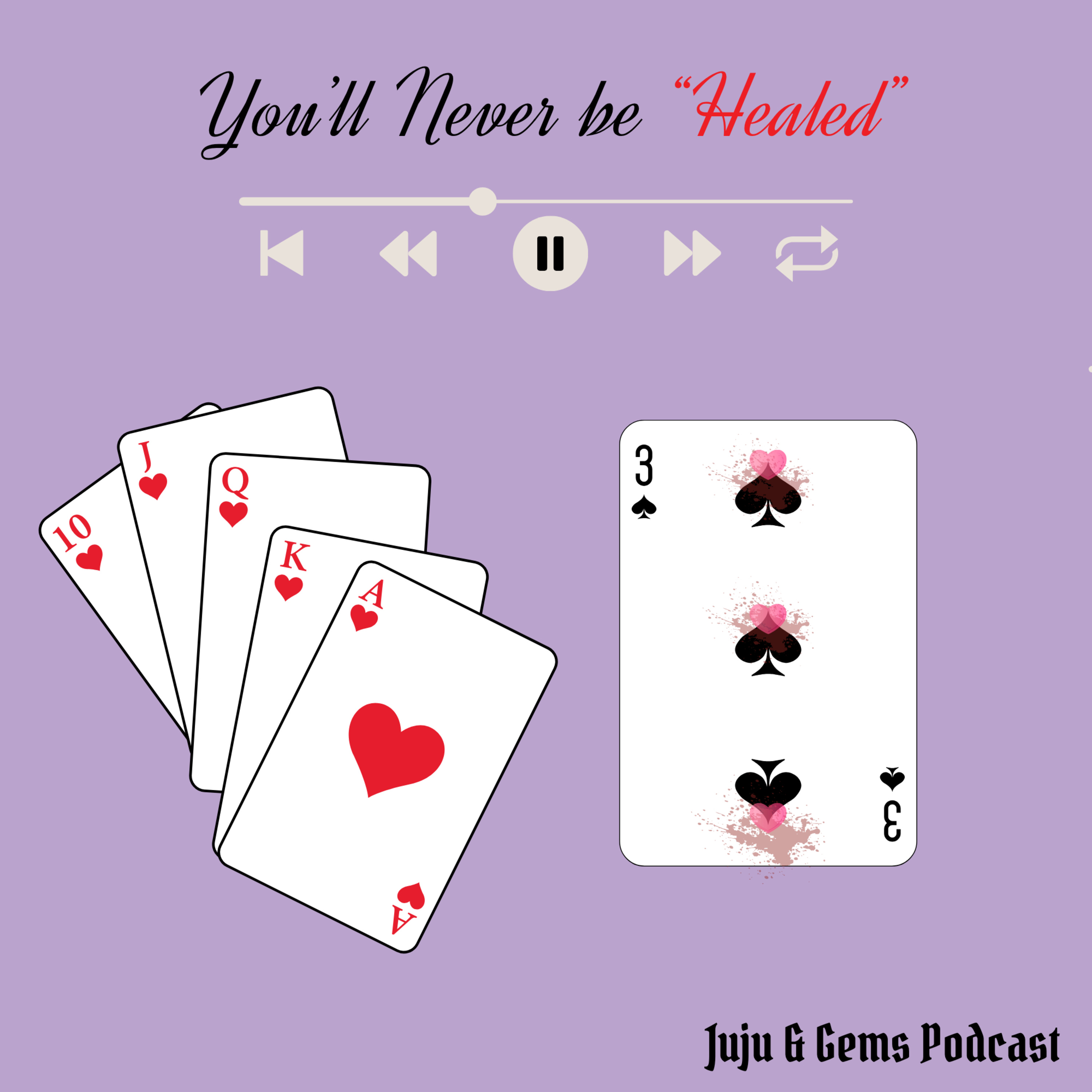 You’ll Never Be Healed episode artwork