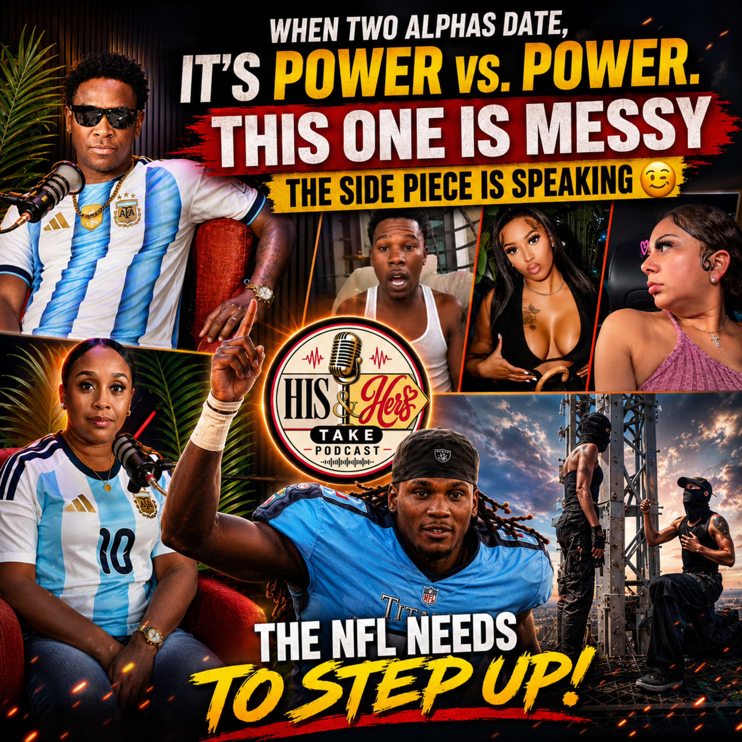 Ep.7 | WHEN TWO ALPHAS DATE, IT'S POWER VS POWER | The Side Piece Speaks & The NFL Must Step Up! episode artwork