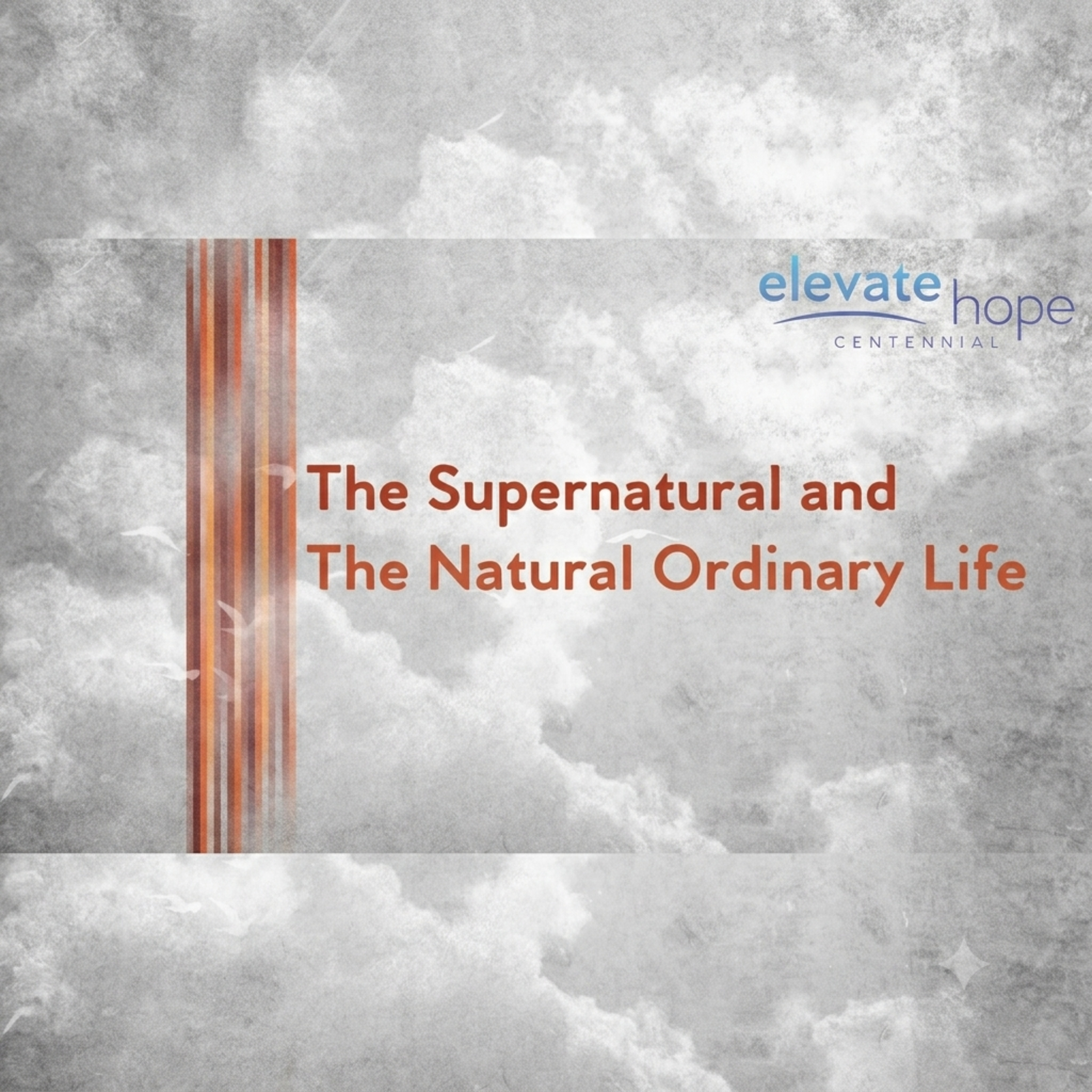 The Supernatural and the Natural, Ordinary Life - Acts 2 episode artwork