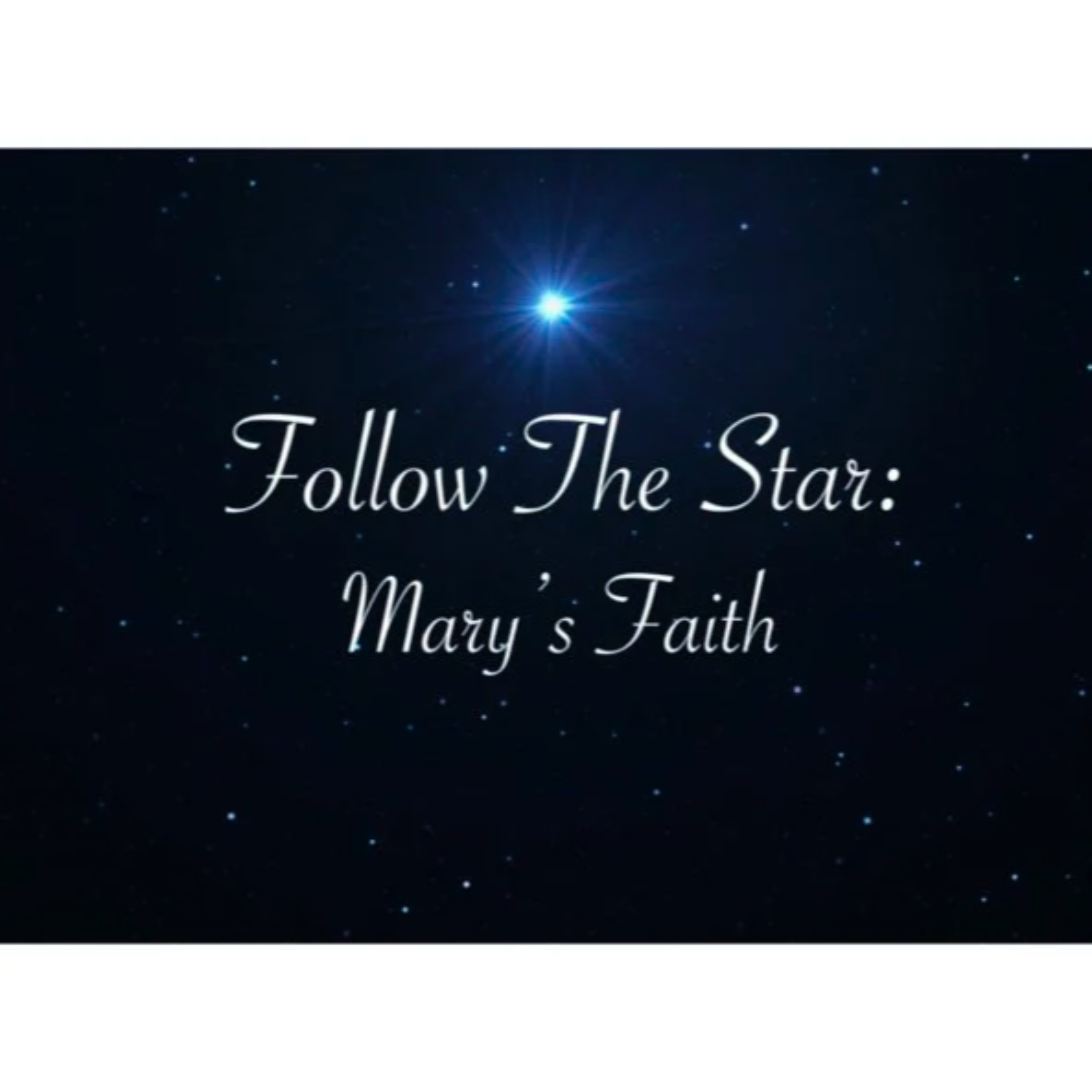 Following The Star: Mary's Faith episode artwork