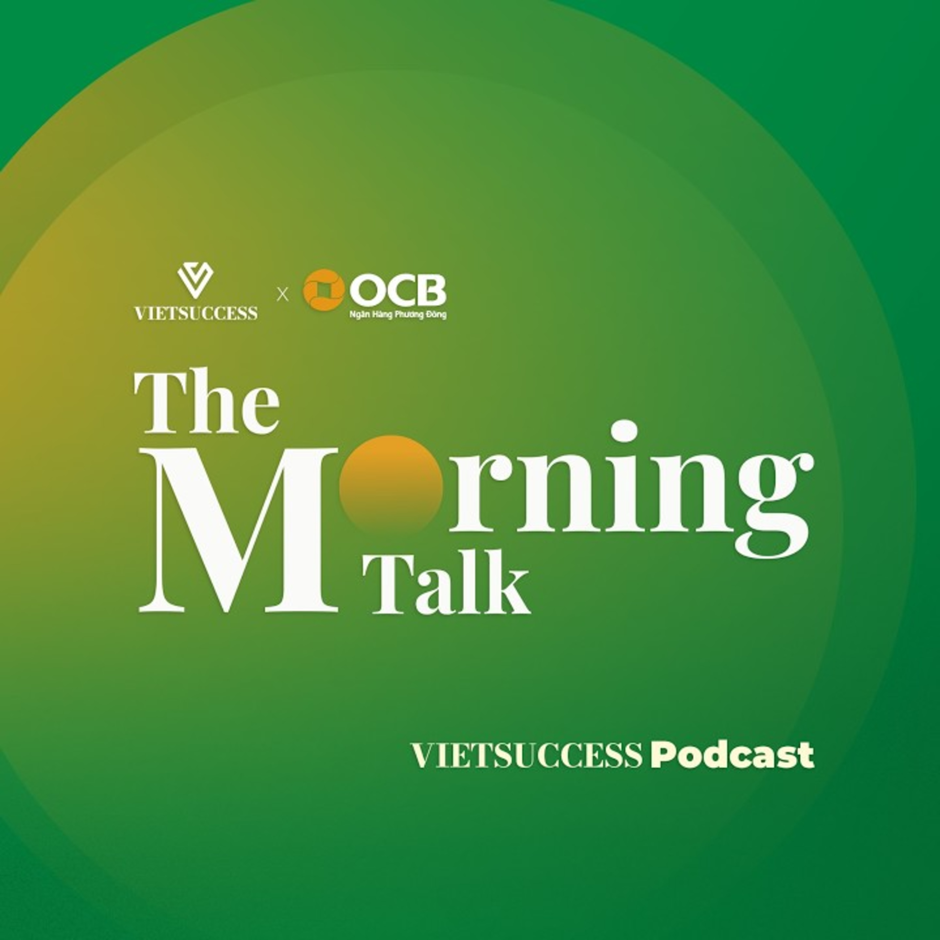 The Morning Talk | Đi tìm những "bình minh" rực rỡ | Trailer episode artwork