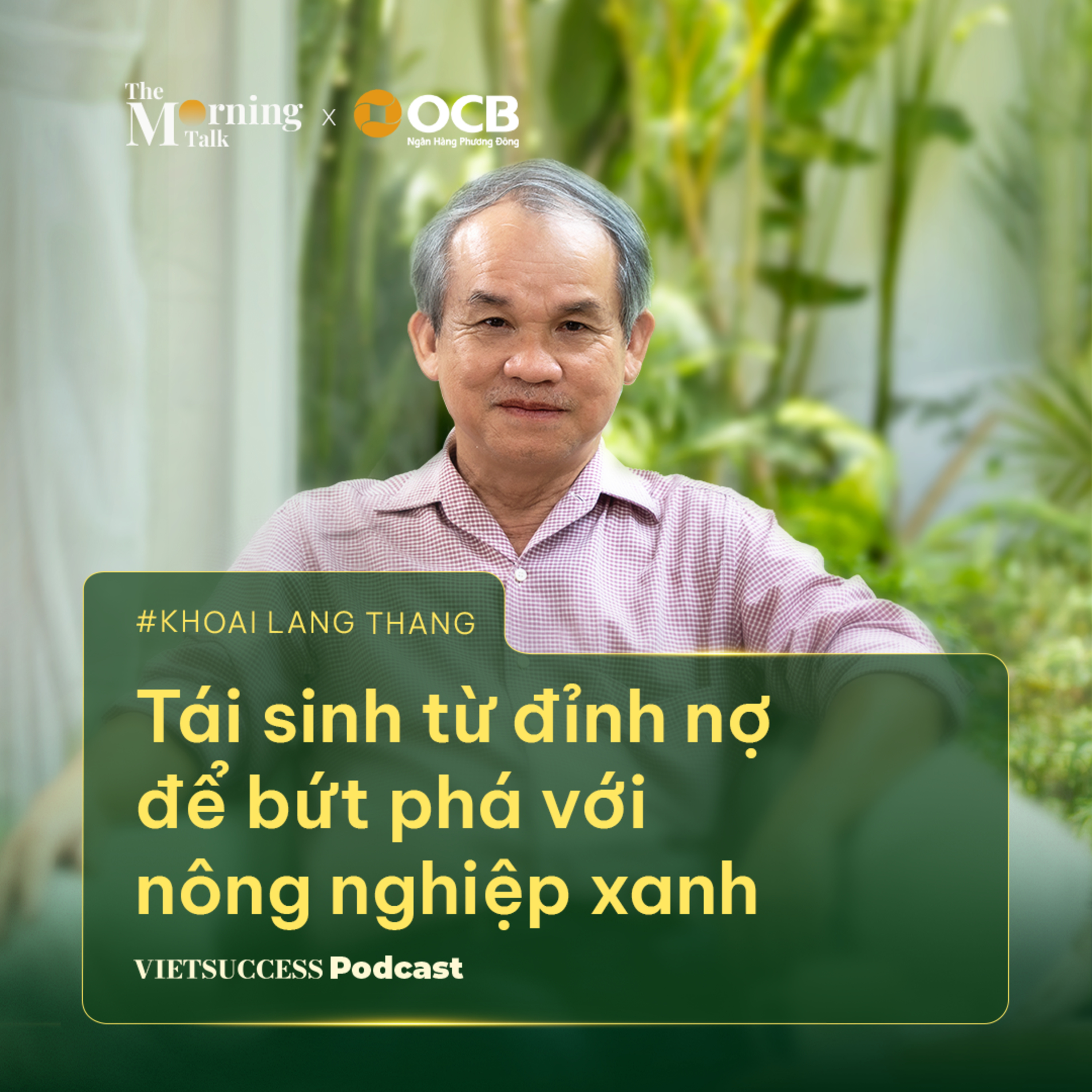The Morning Talk #3 | Tái sinh từ đỉnh nợ để bứt phá với nông nghiệp xanh | Đoàn Nguyên Đức, HAGL episode artwork