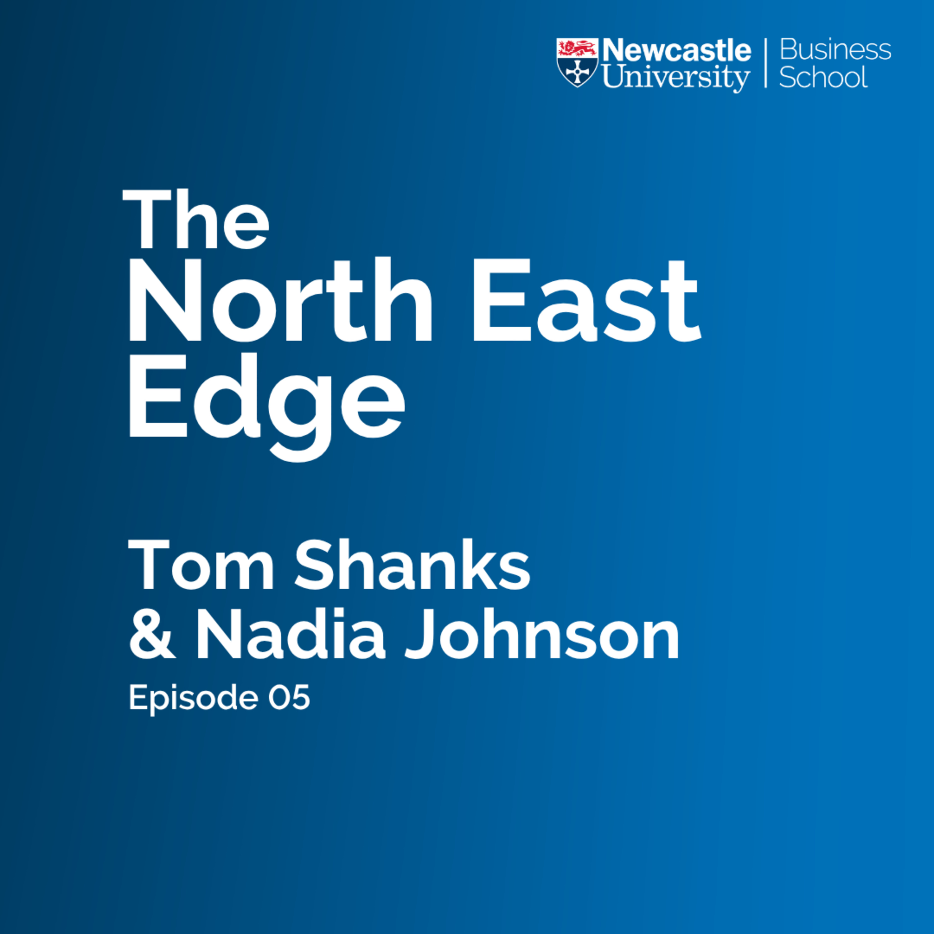 The North East Edge: Nadia Johnson & Tom Shanks – family businesses; balancing legacy and innovation episode artwork