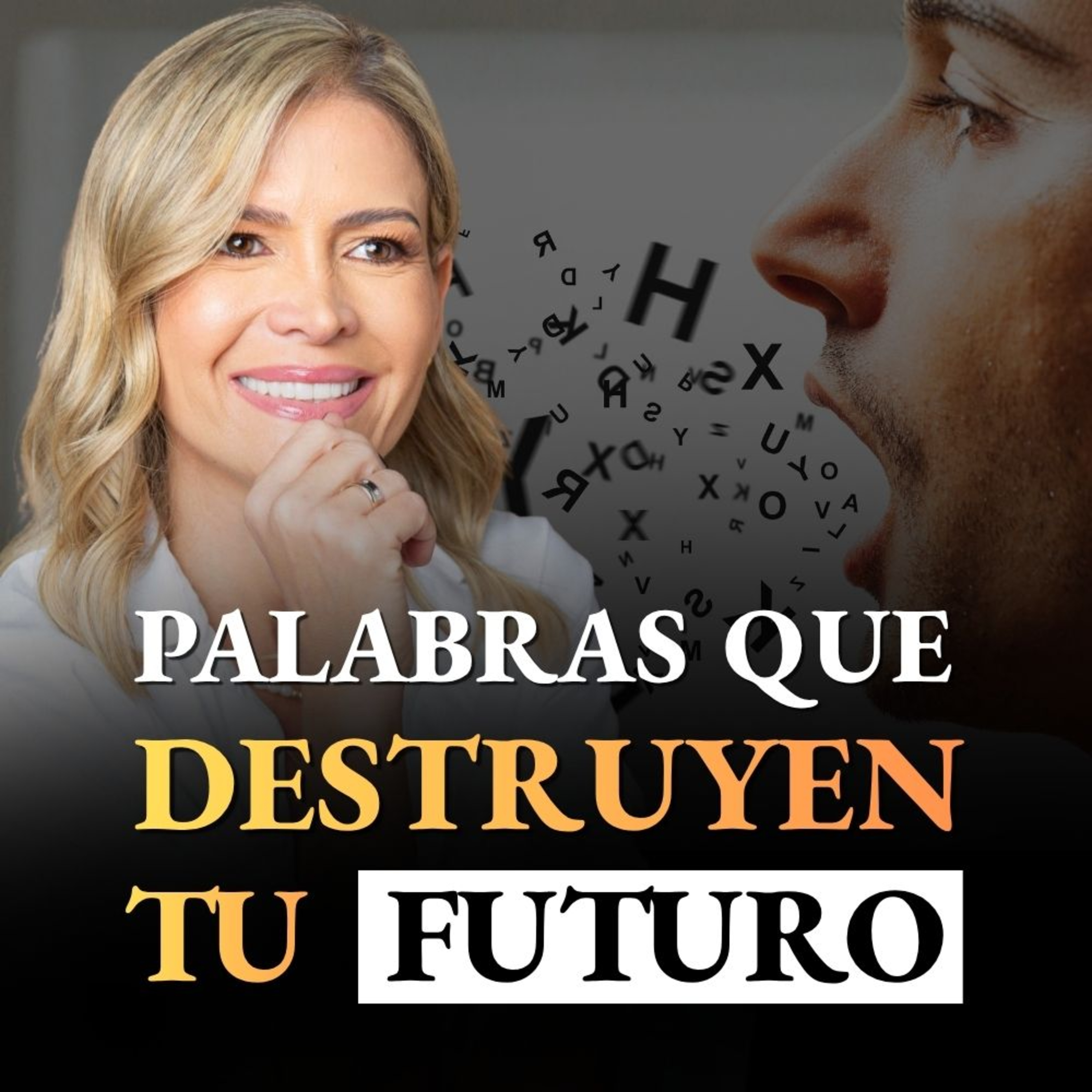 ¡CUIDADO! Tus palabras están DESTRUYENDO tu futuro sin que lo sepas episode artwork